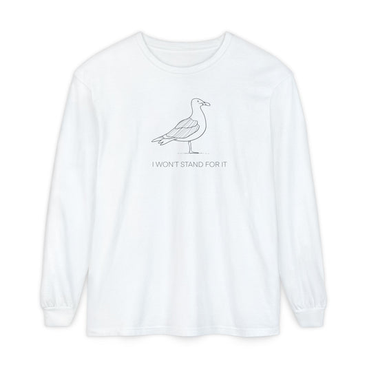 I Won't Stand For It Seagull Long Sleeve Tee