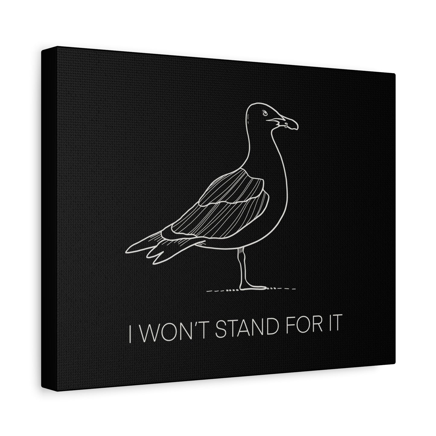 I Won't Stand For It Seagull Canvas Print - White Ink on Black Background - Seagull Beachy Art Print