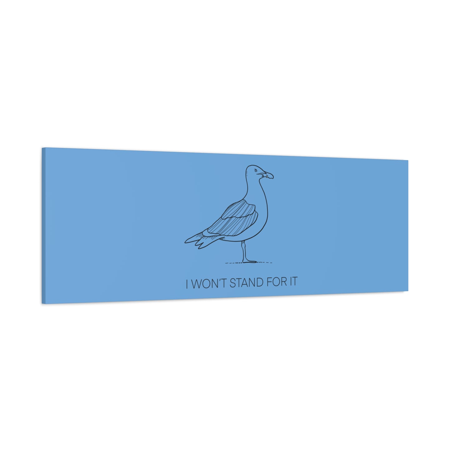 I Won't Stand For It Seagull Canvas Print - Black Ink on Light Blue Background - Blue and White Seagull Art Print