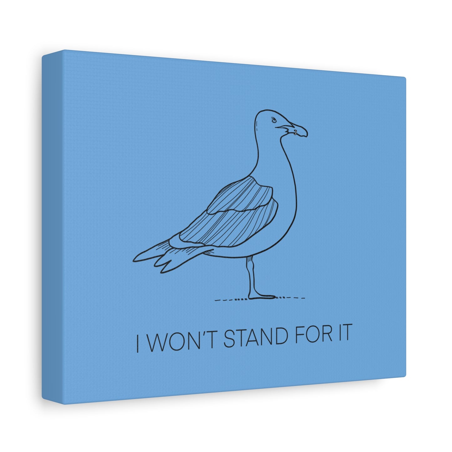 I Won't Stand For It Seagull Canvas Print - Black Ink on Light Blue Background - Blue and White Seagull Art Print