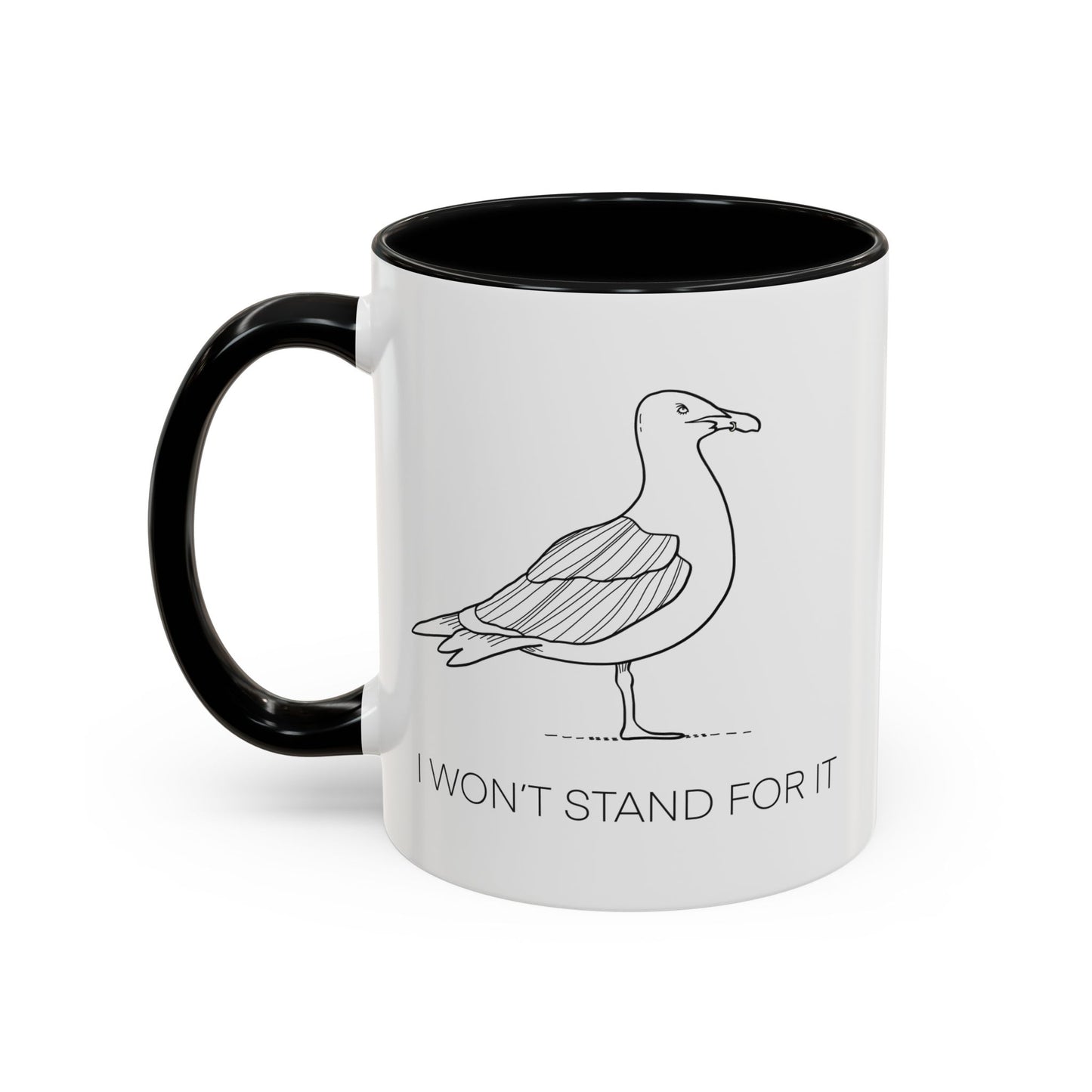 I Won't Stand For It Seagull Accent Coffee Mug