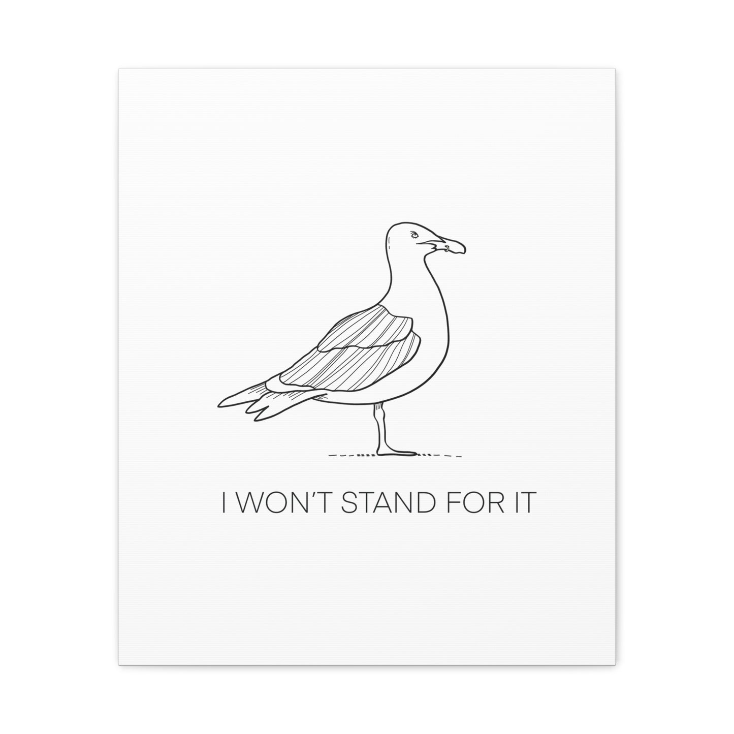 I Won't Stand For It Seagull Canvas Print - Black Ink on White Background - Seagull Beachy Art Print