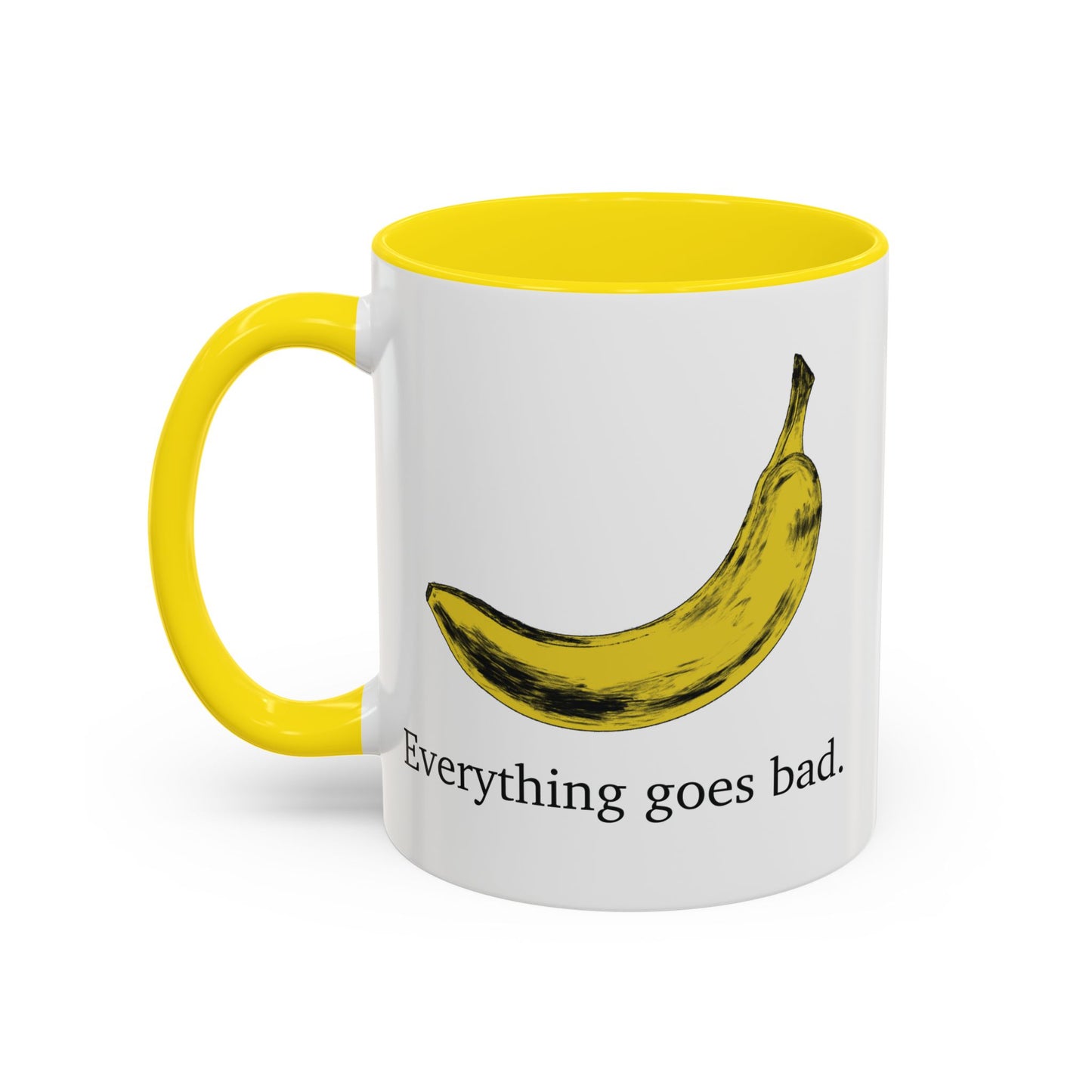 Everything Goes Bad Yellow Banana Accent Mug