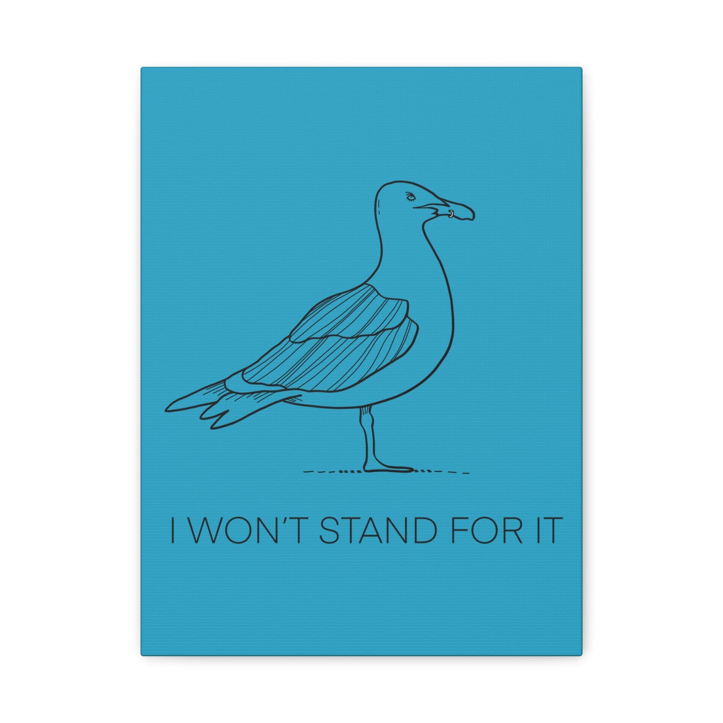 I Won't Stand For It Seagull Canvas Print - Black Ink on Turquoise Background - Seagull Beachy Art Print
