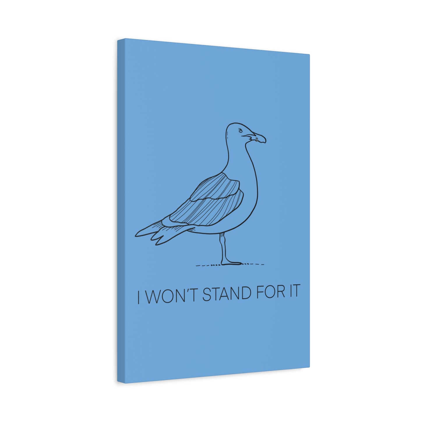 I Won't Stand For It Seagull Canvas Print - Black Ink on Light Blue Background - Blue and White Seagull Art Print