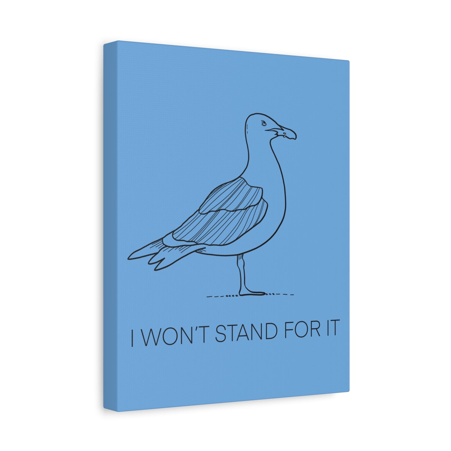 I Won't Stand For It Seagull Canvas Print - Black Ink on Light Blue Background - Blue and White Seagull Art Print