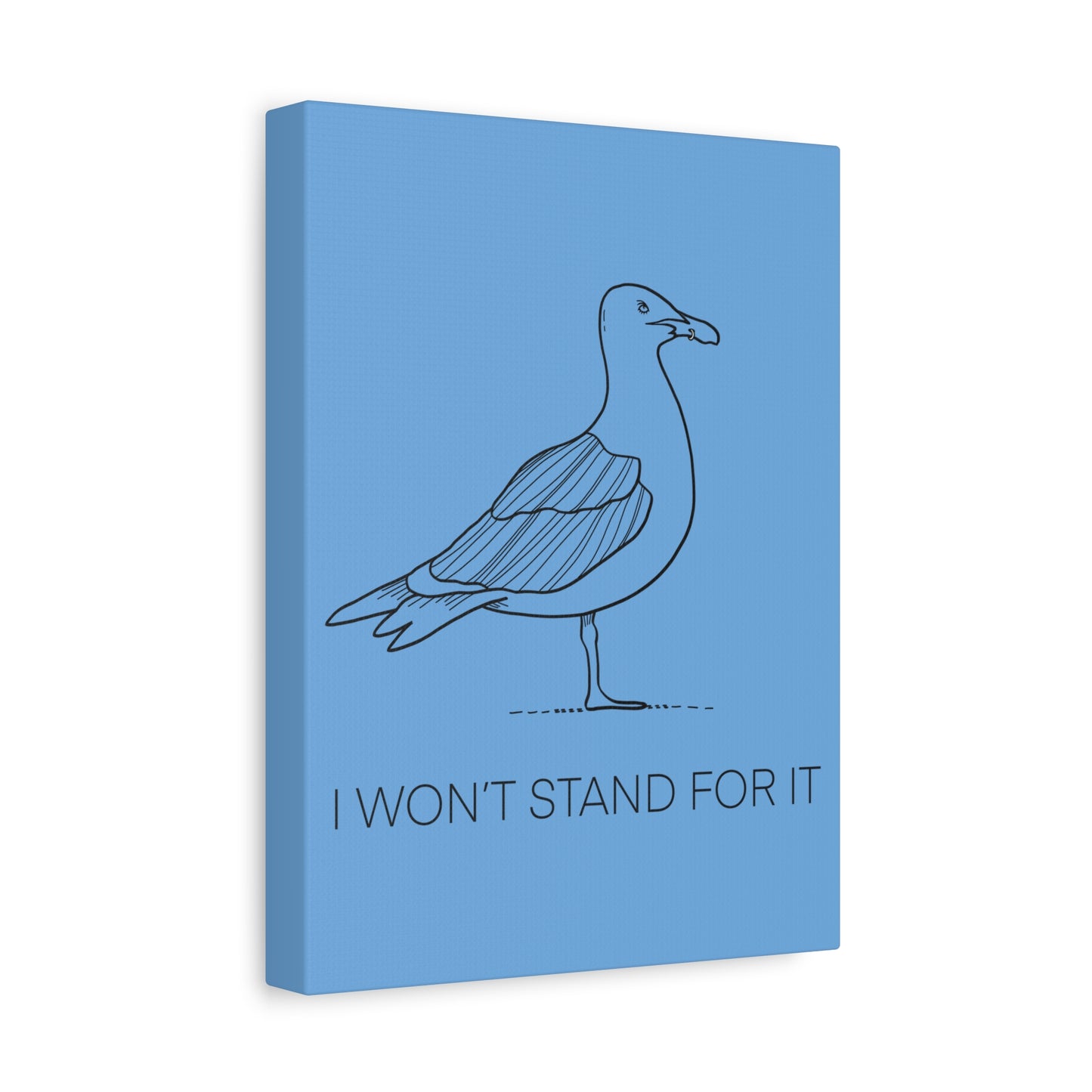 I Won't Stand For It Seagull Canvas Print - Black Ink on Light Blue Background - Blue and White Seagull Art Print