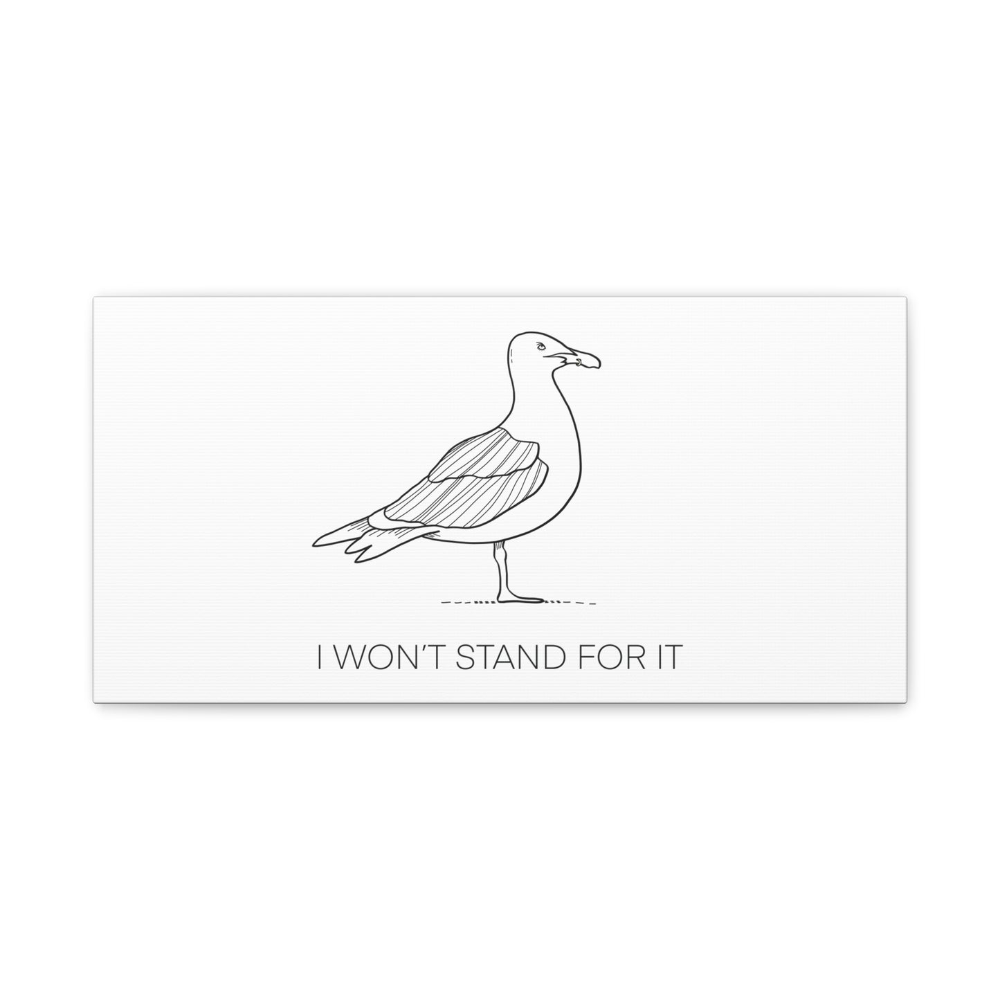 I Won't Stand For It Seagull Canvas Print - Black Ink on White Background - Seagull Beachy Art Print