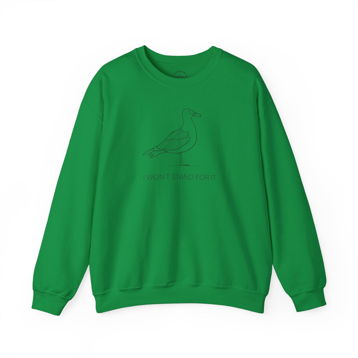 I Won't Stand For It Seagull Sweatshirt