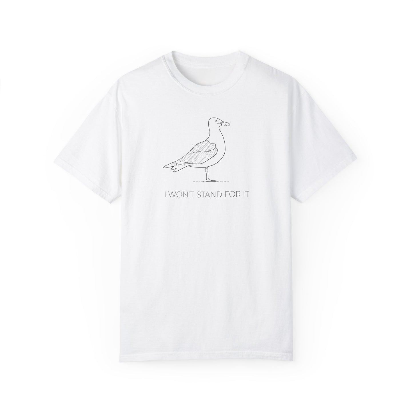 I Won't Stand For It Seagull Tee