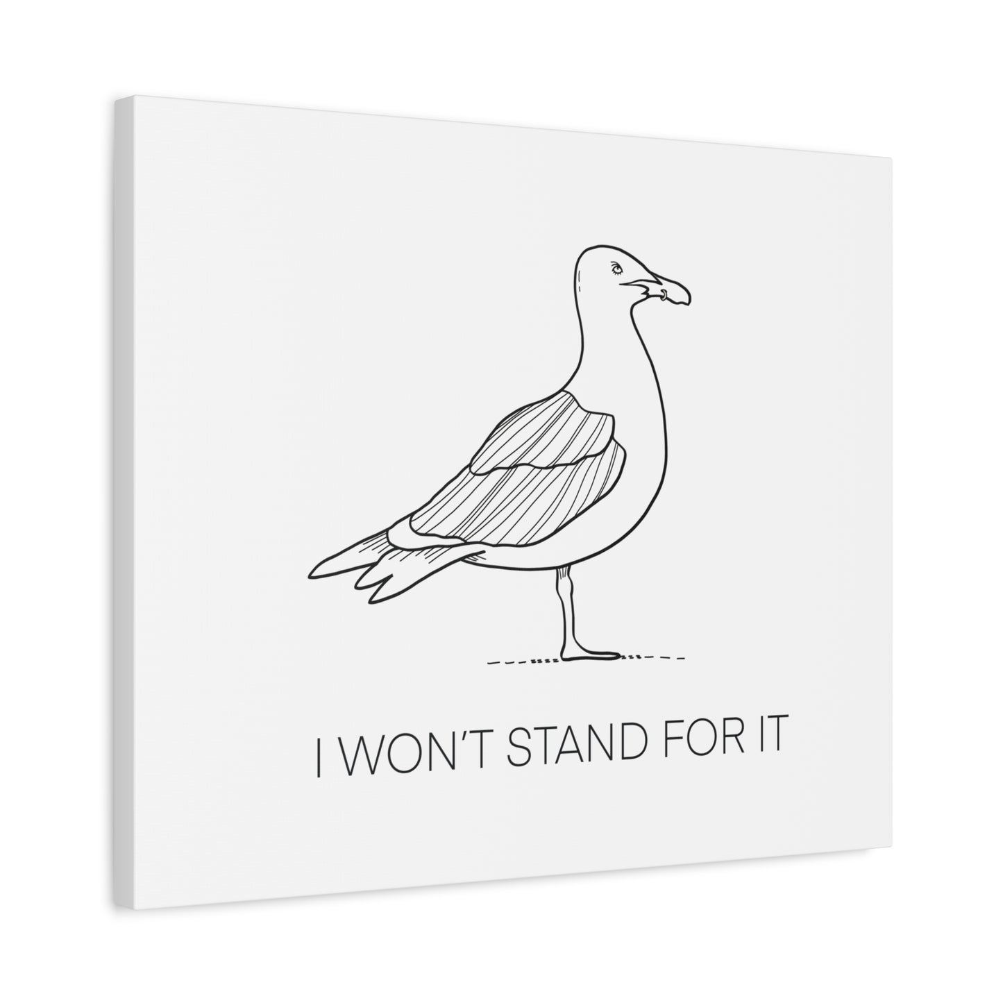 I Won't Stand For It Seagull Canvas Print - Black Ink on White Background - Seagull Beachy Art Print