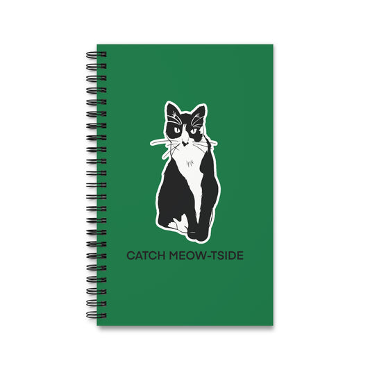 Catch Meow-tside Notebook in Dark Green (Sticker Style Cat with Black Writing) - Cat Spiral Notebook