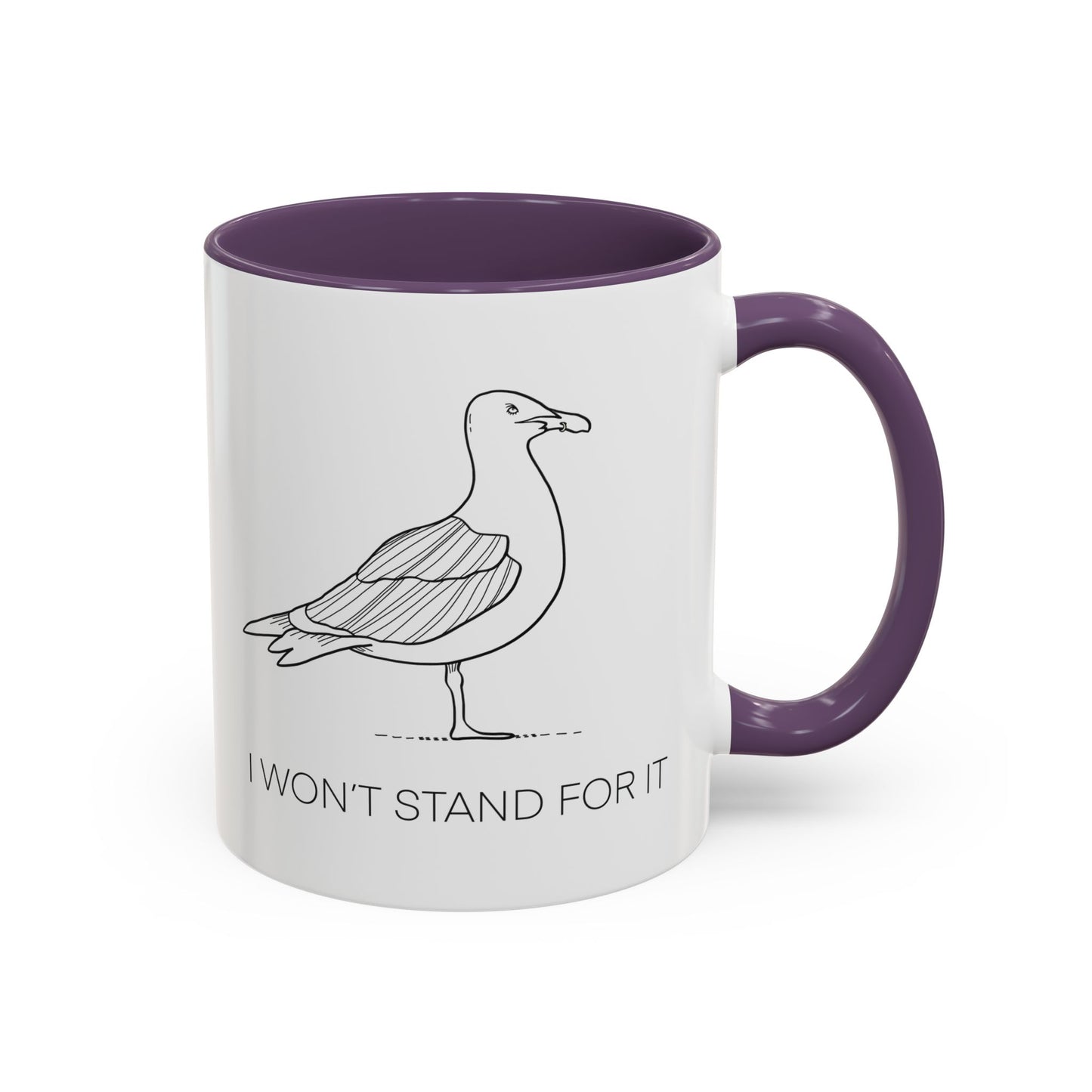 I Won't Stand For It Seagull Accent Coffee Mug