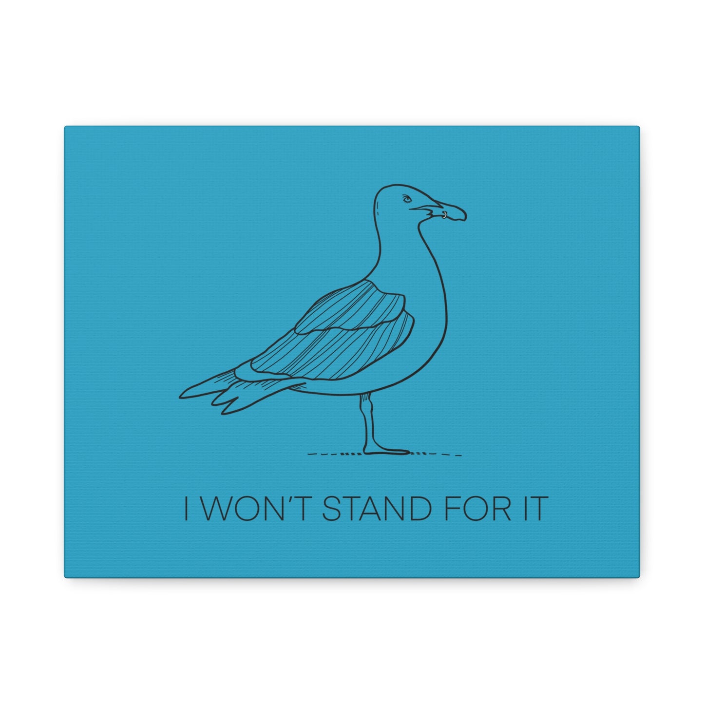 I Won't Stand For It Seagull Canvas Print - Black Ink on Turquoise Background - Seagull Beachy Art Print