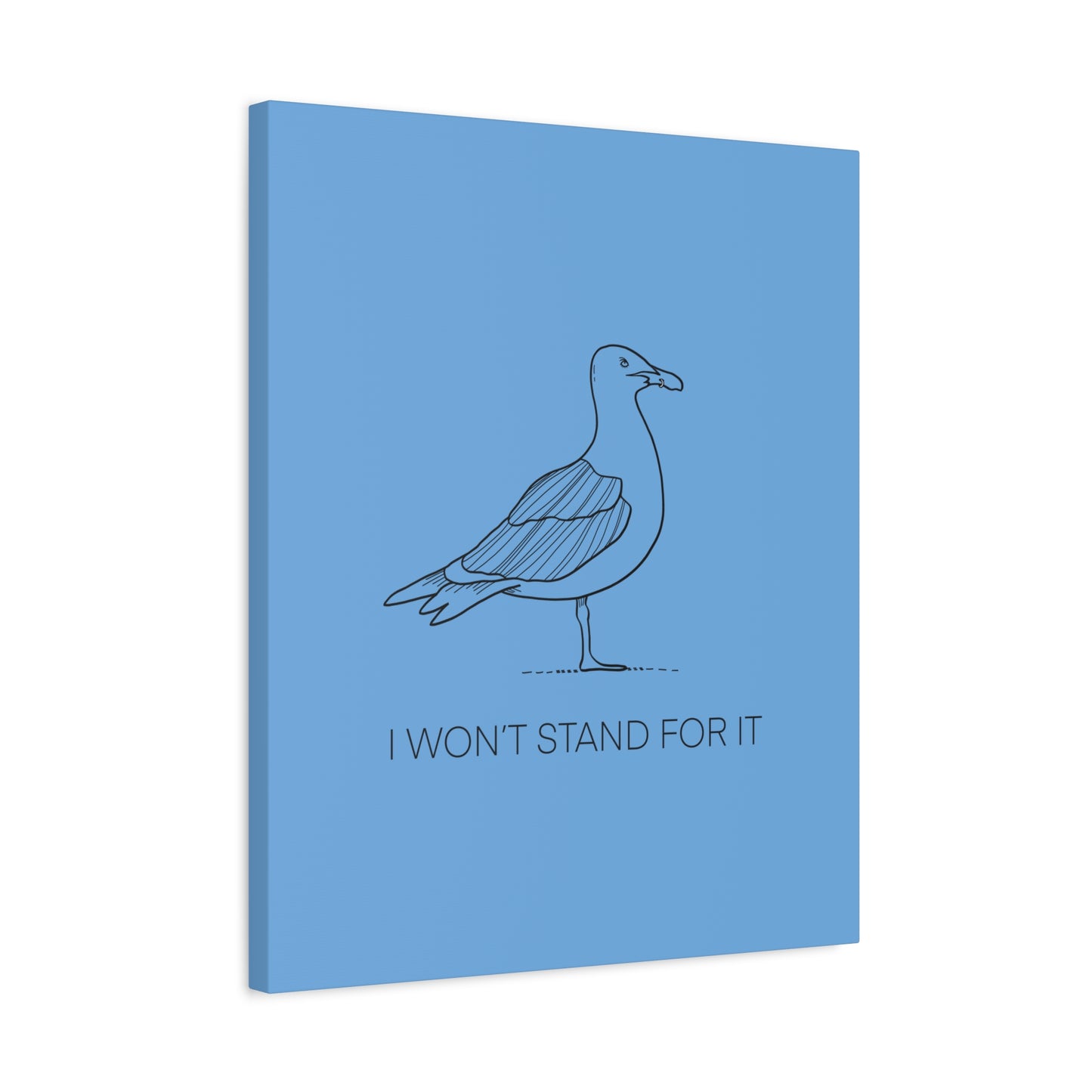 I Won't Stand For It Seagull Canvas Print - Black Ink on Light Blue Background - Blue and White Seagull Art Print