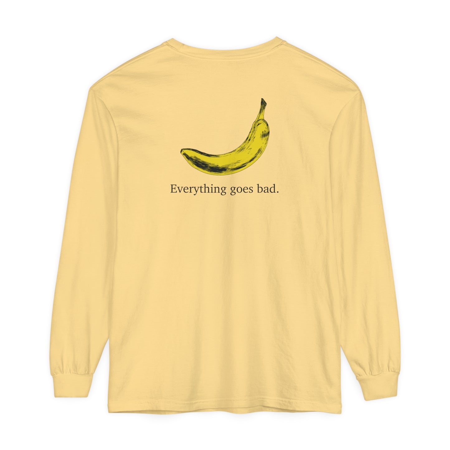 Everything Goes Bad Yellow Banana Long Sleeve Tee