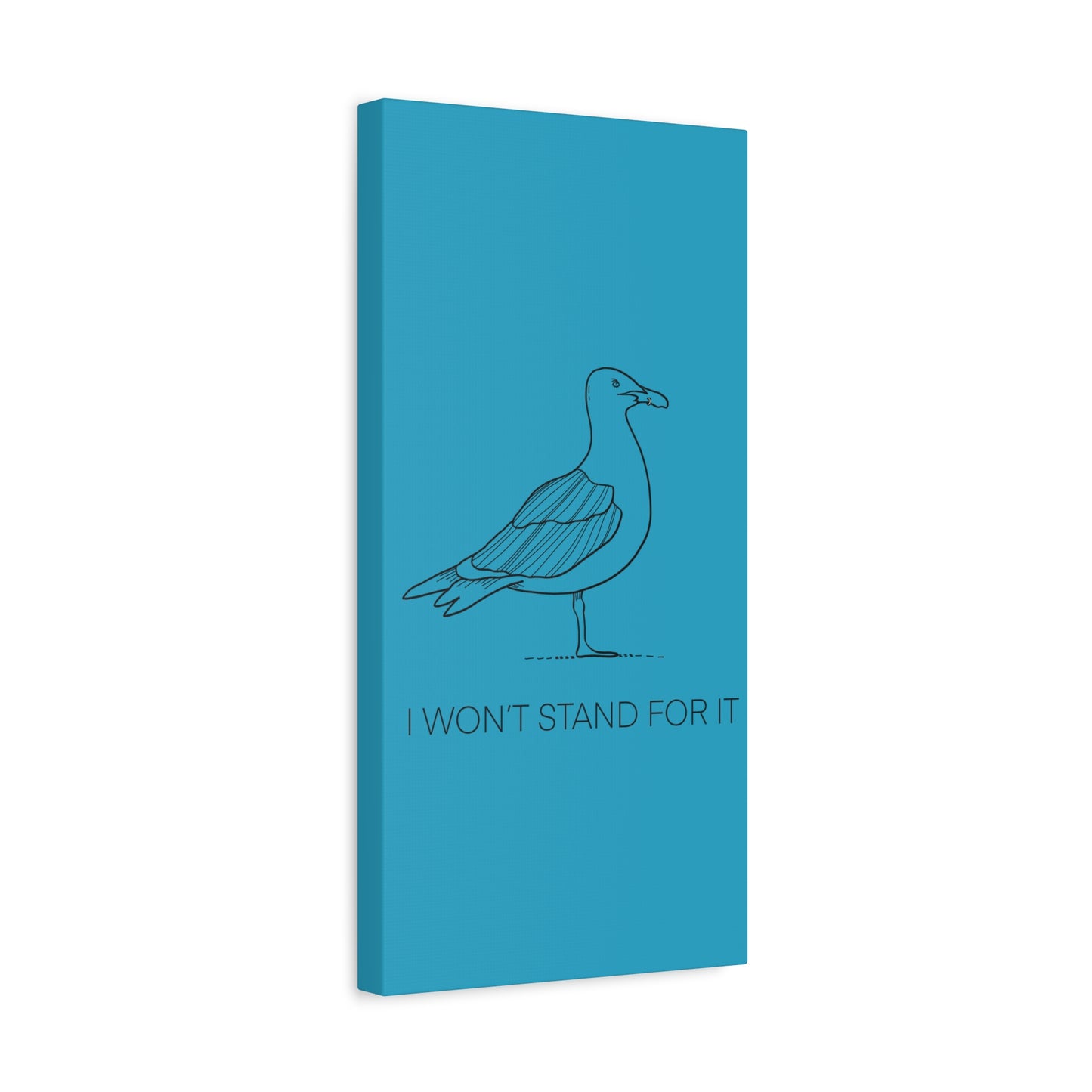 I Won't Stand For It Seagull Canvas Print - Black Ink on Turquoise Background - Seagull Beachy Art Print