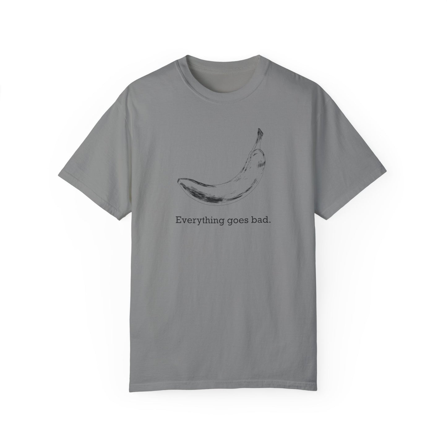 Everything Goes Bad Banana Tee