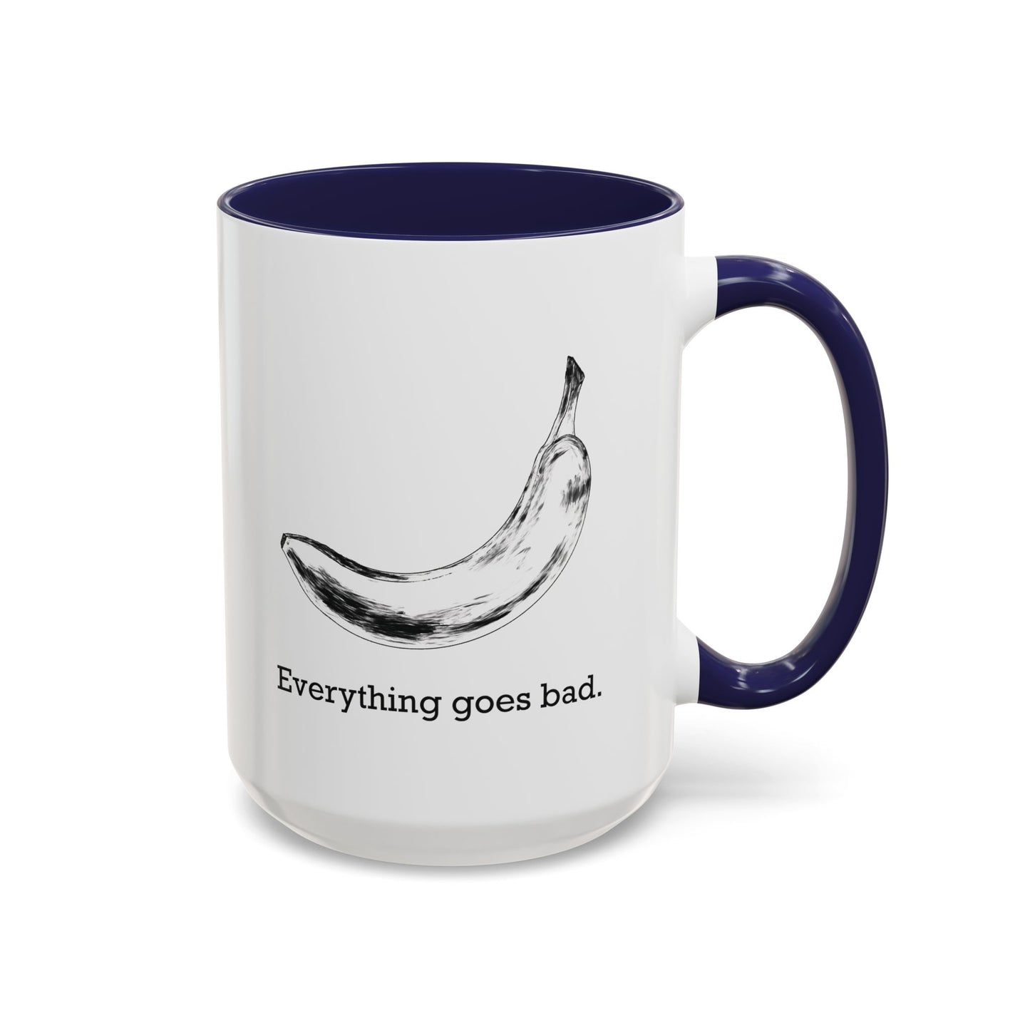 Everything Goes Bad Rotting Banana B&W Accent Mug