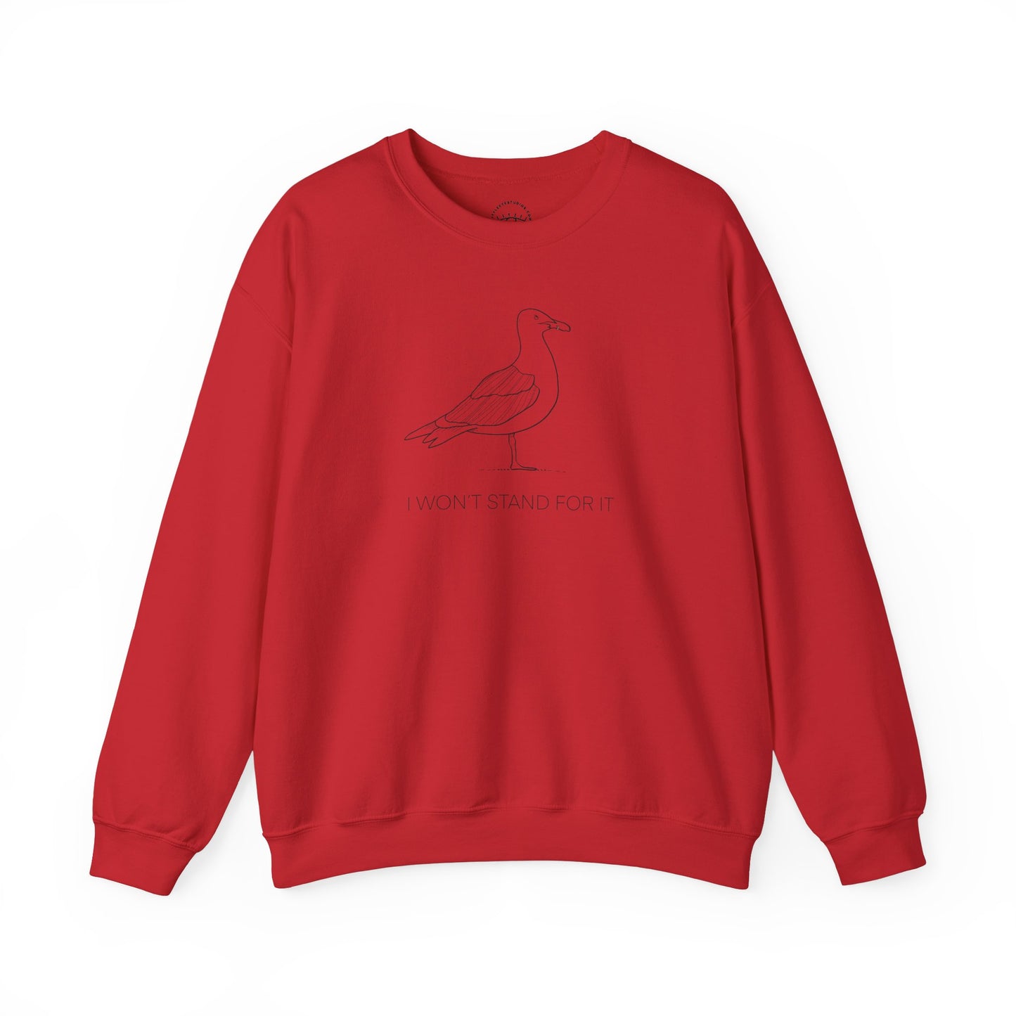 I Won't Stand For It Seagull Sweatshirt