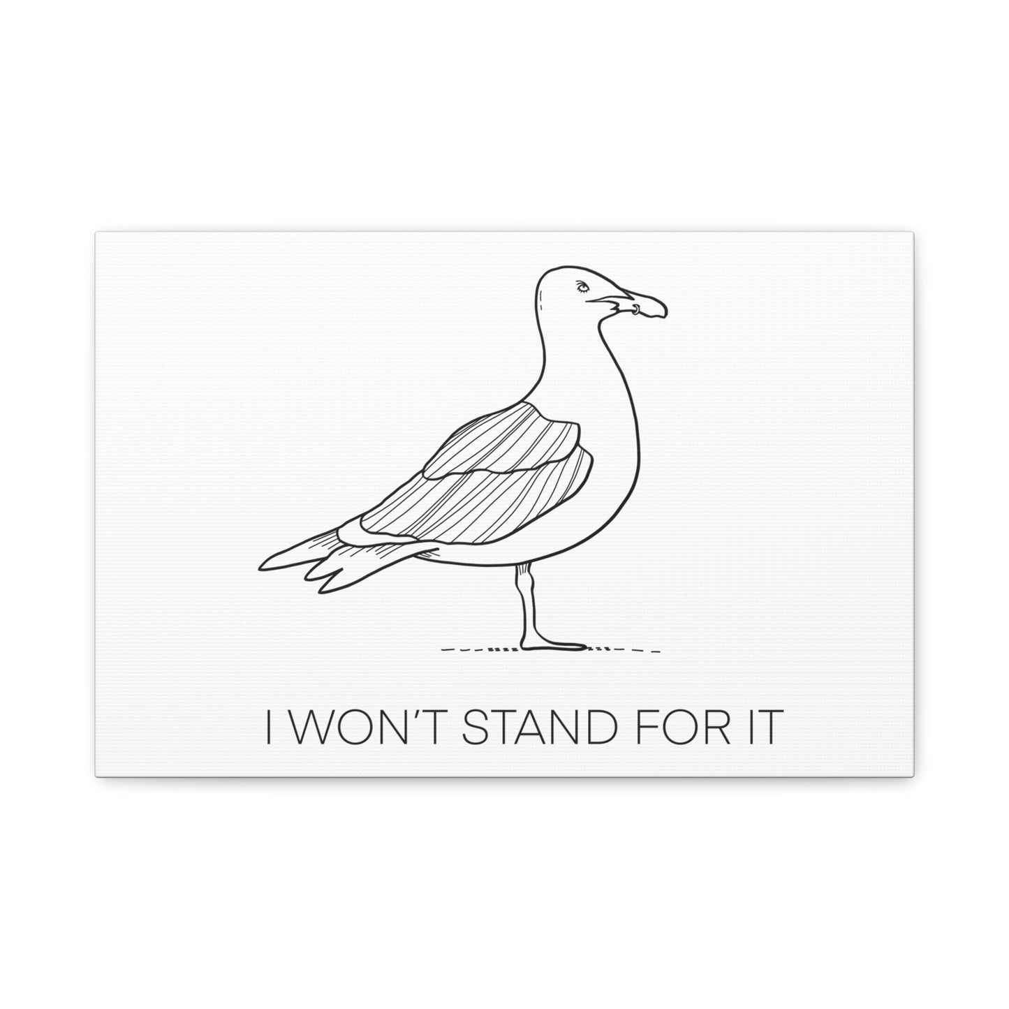 I Won't Stand For It Seagull Canvas Print - Black Ink on White Background - Seagull Beachy Art Print