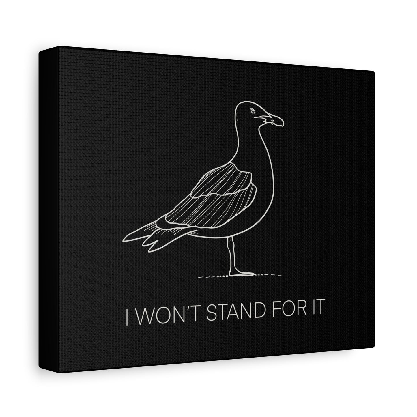 I Won't Stand For It Seagull Canvas Print - White Ink on Black Background - Seagull Beachy Art Print