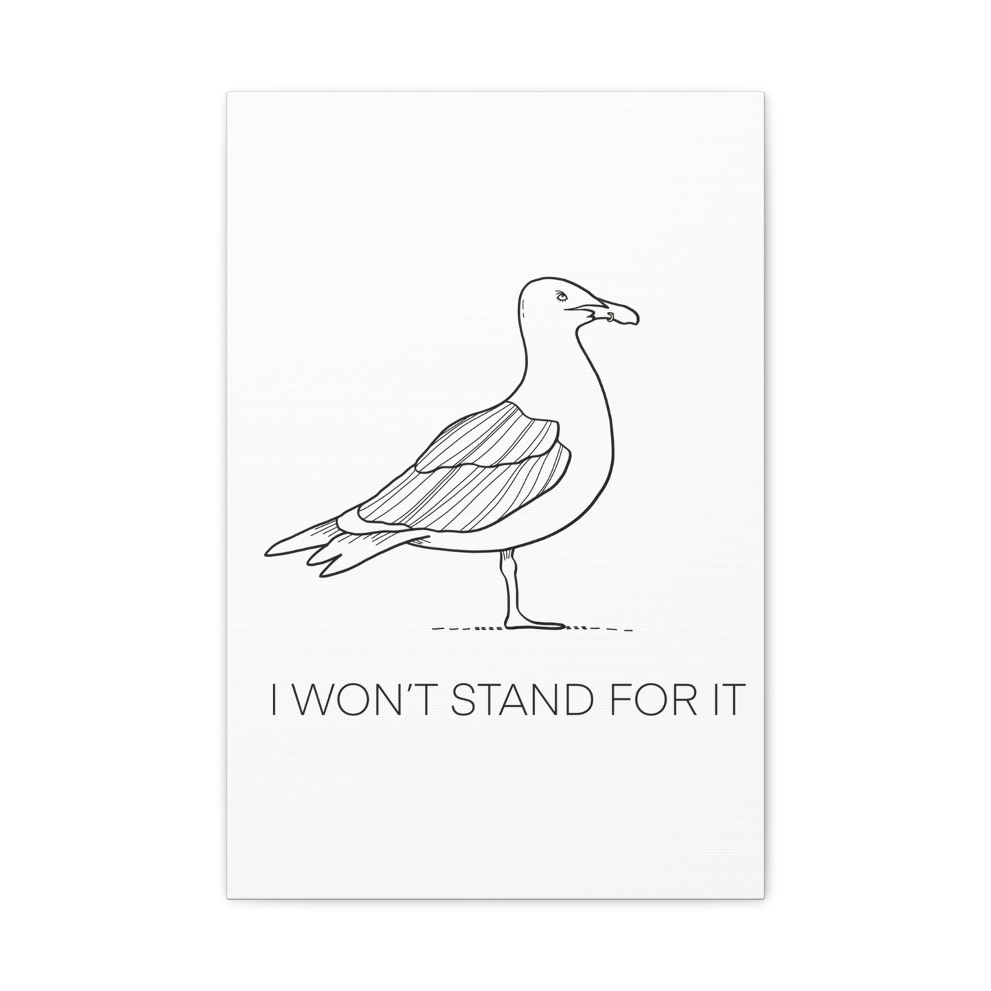I Won't Stand For It Seagull Canvas Print - Black Ink on White Background - Seagull Beachy Art Print