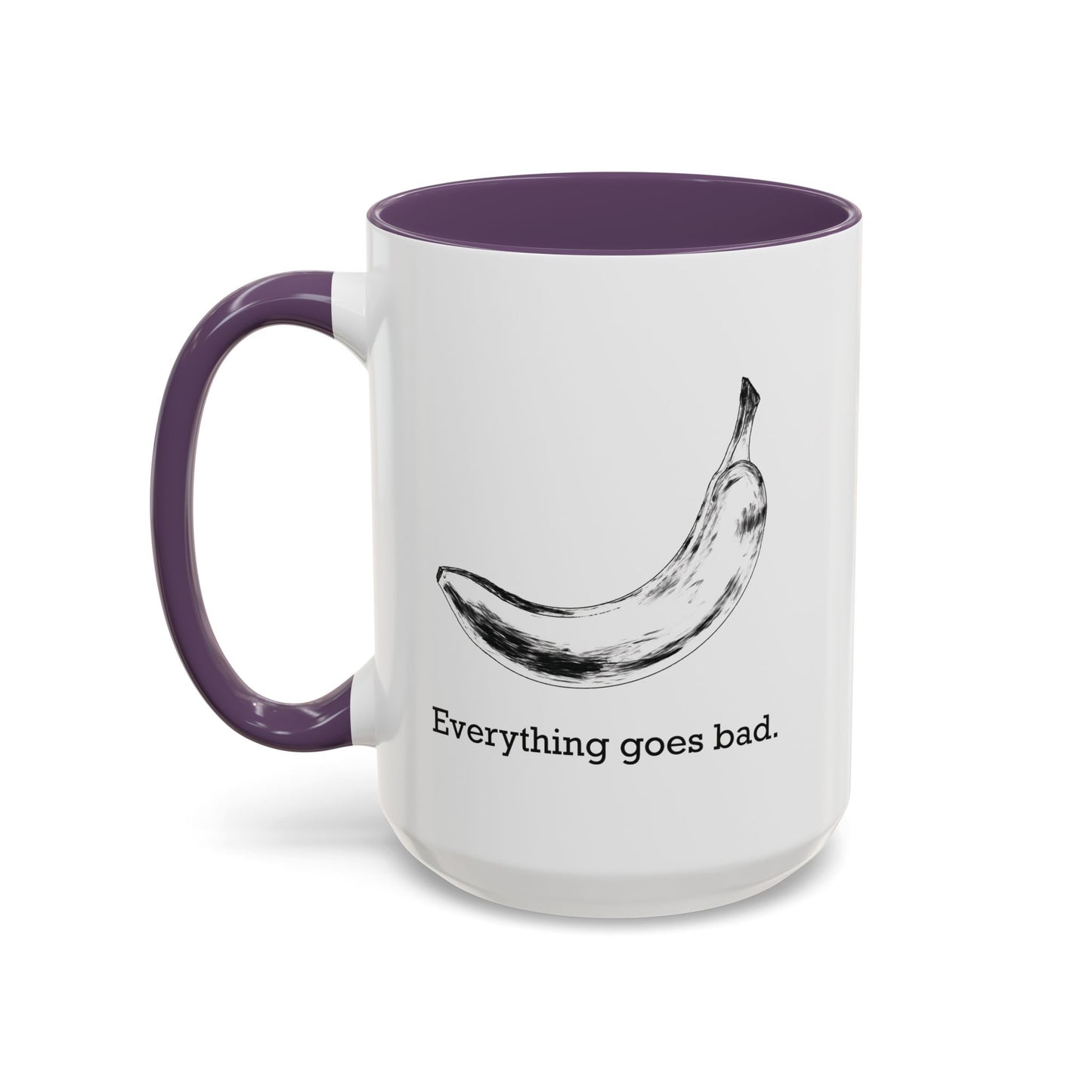 Everything Goes Bad Rotting Banana B&W Accent Mug