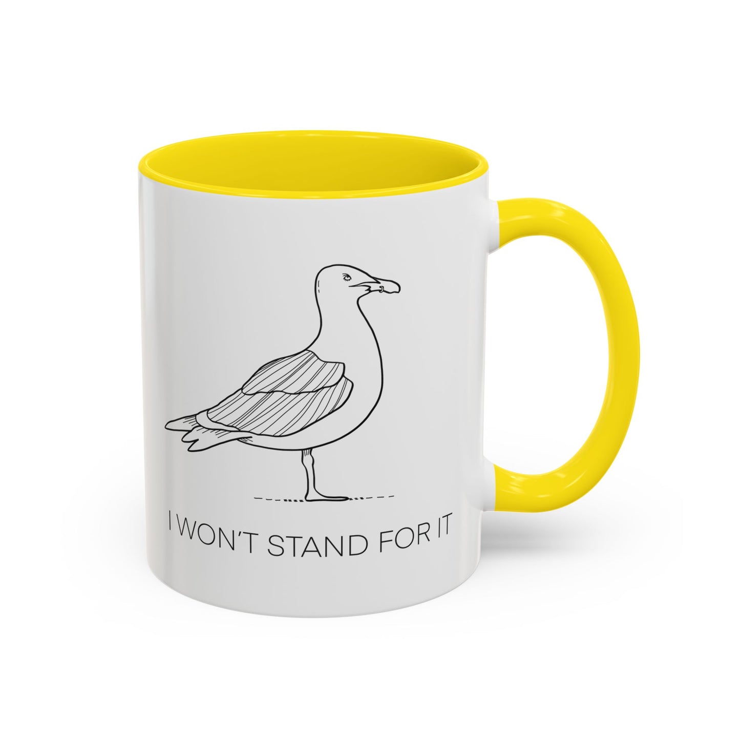 I Won't Stand For It Seagull Accent Coffee Mug