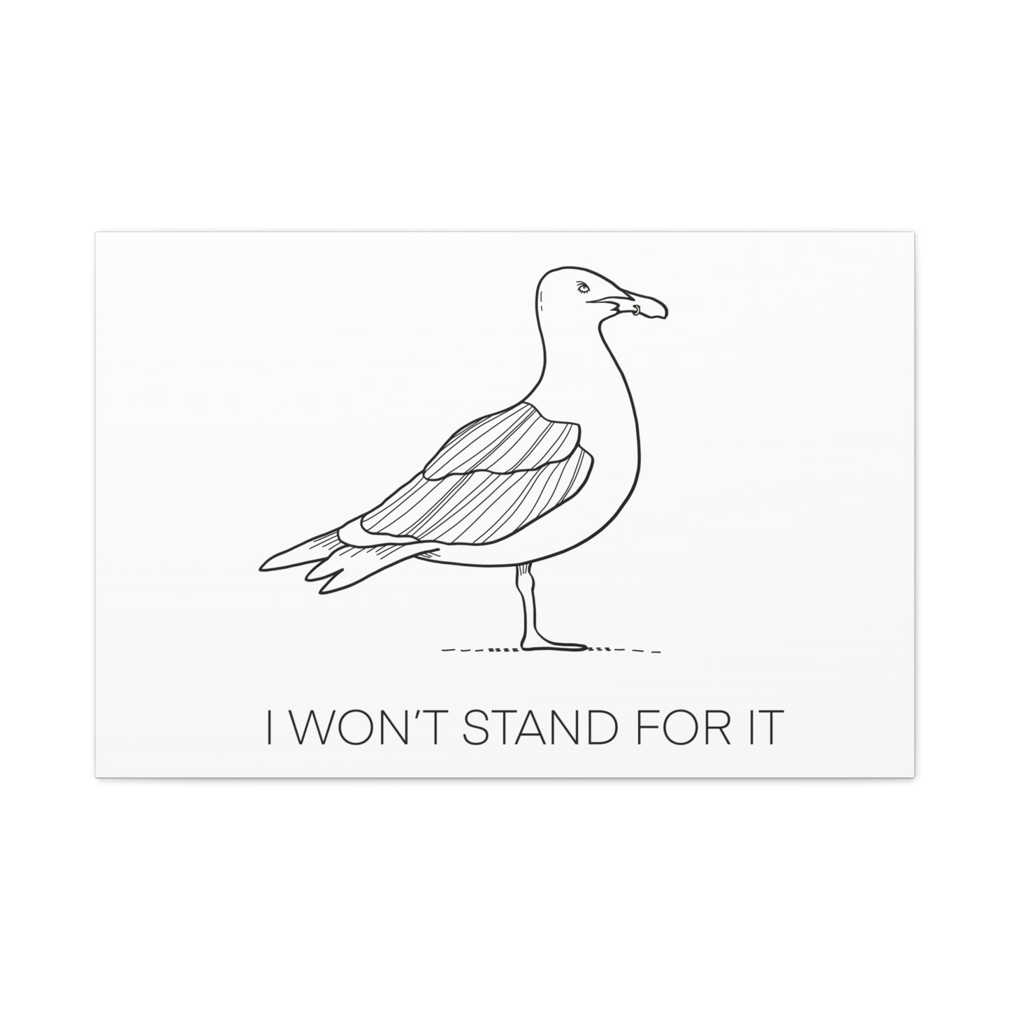 I Won't Stand For It Seagull Canvas Print - Black Ink on White Background - Seagull Beachy Art Print