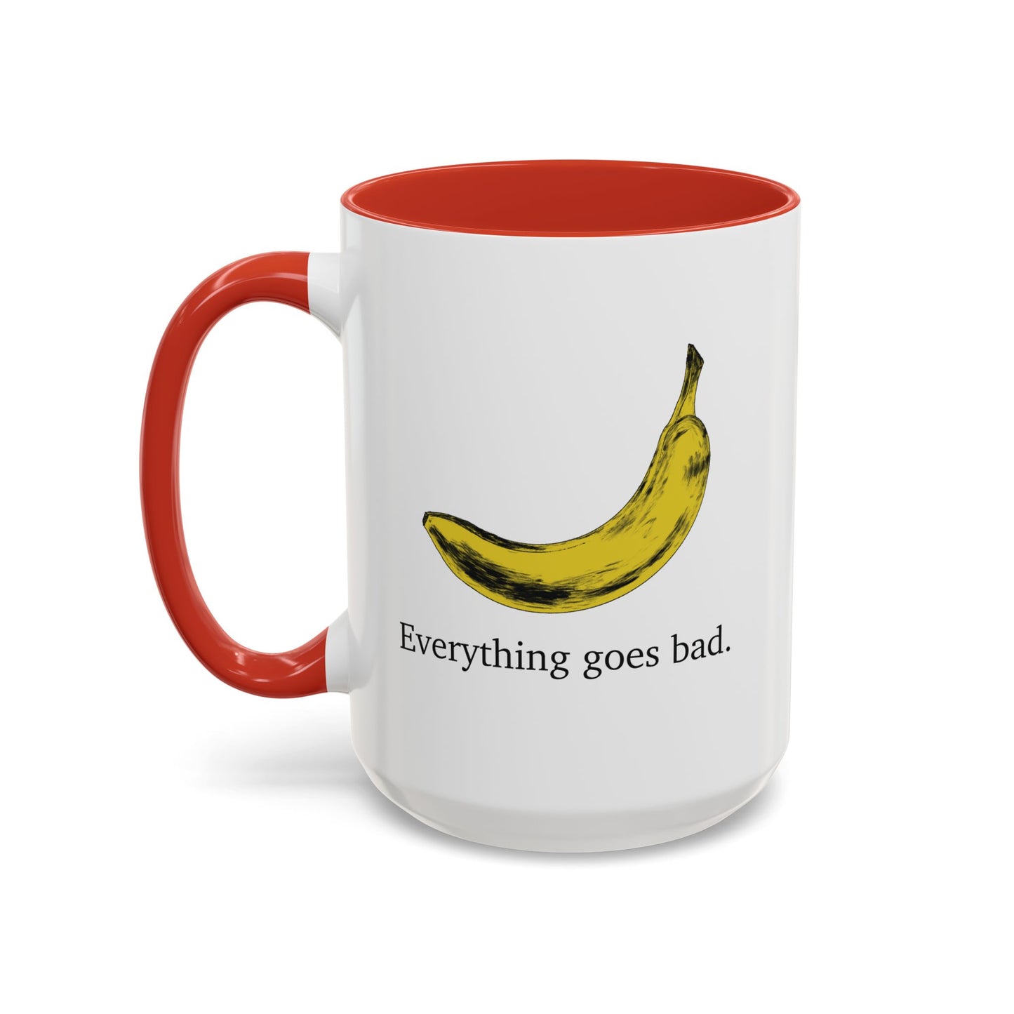 Everything Goes Bad Yellow Banana Accent Mug