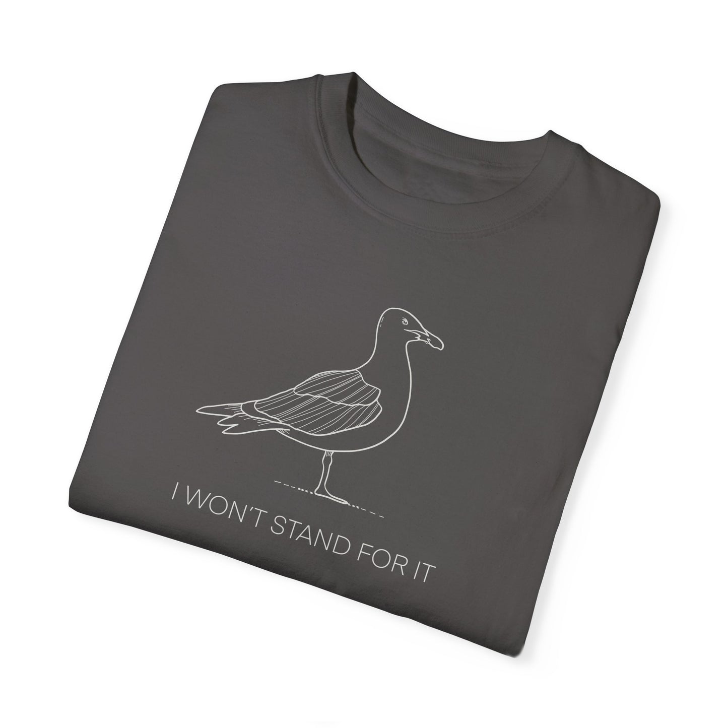 I Won't Stand For It Seagull Tee