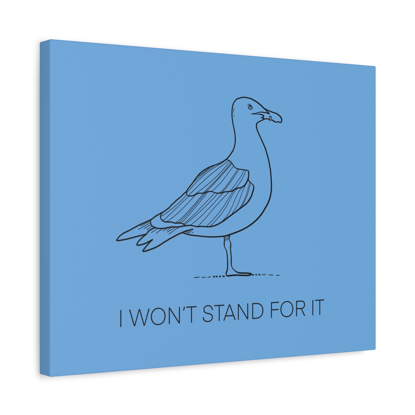 I Won't Stand For It Seagull Canvas Print - Black Ink on Light Blue Background - Blue and White Seagull Art Print