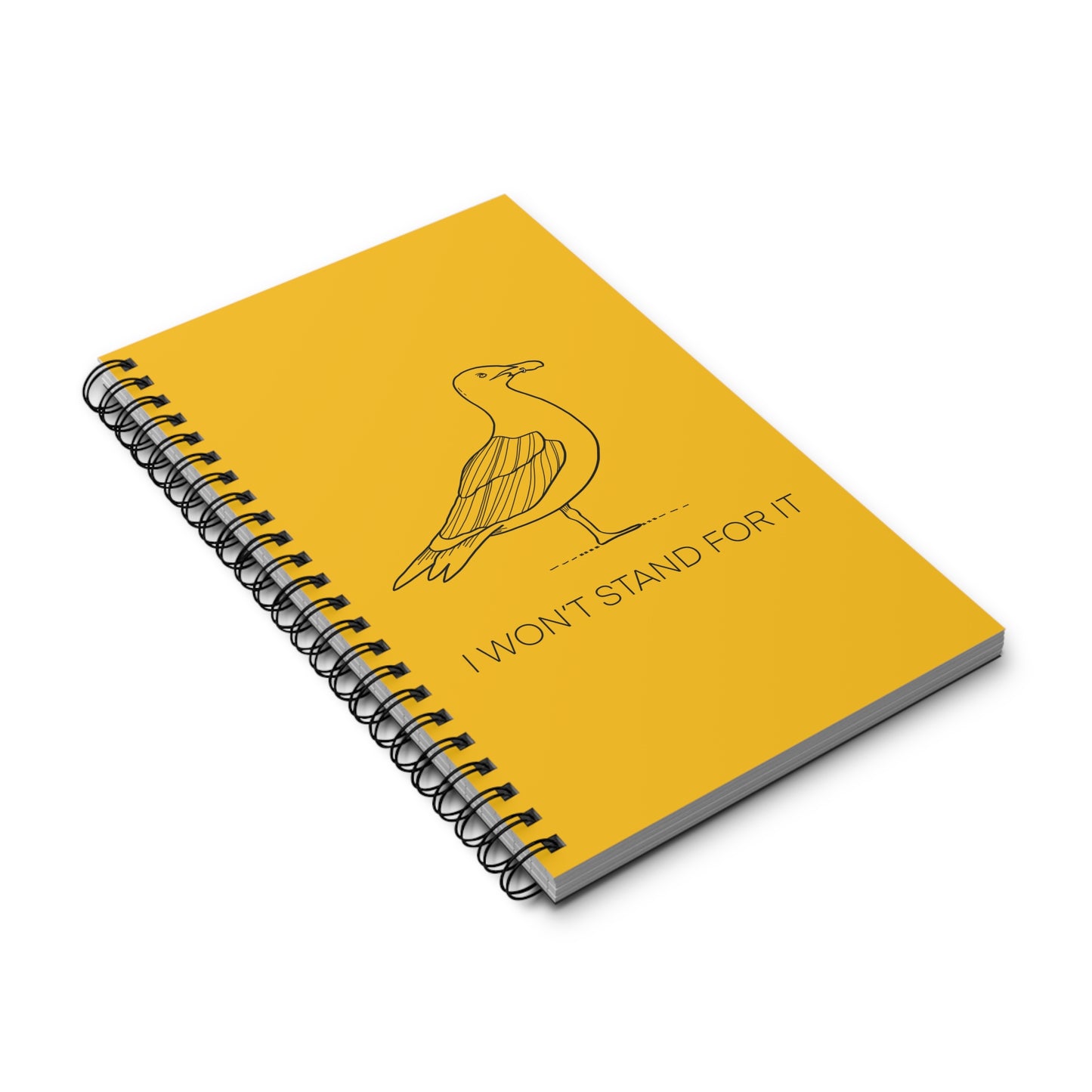 I Won't Stand For It Seagull Spiral Notebook in Yellow