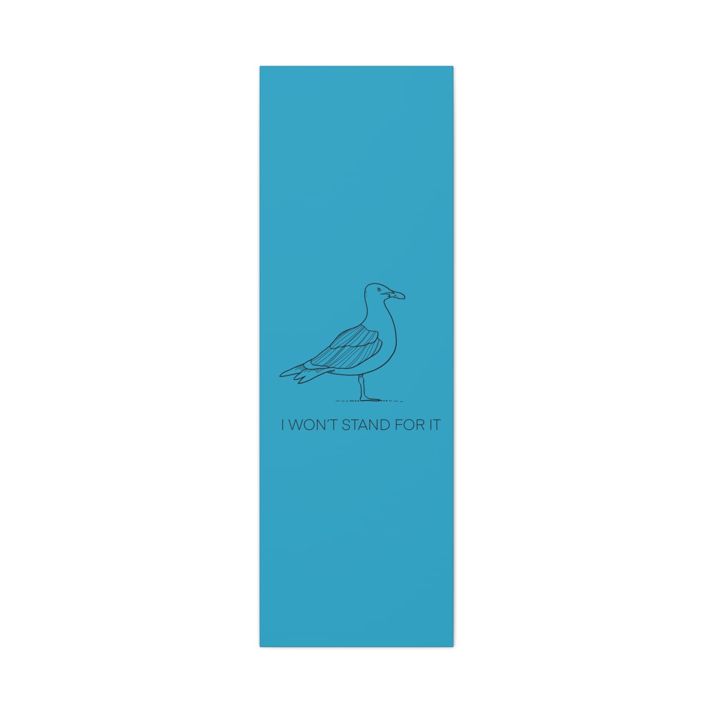 I Won't Stand For It Seagull Canvas Print - Black Ink on Turquoise Background - Seagull Beachy Art Print