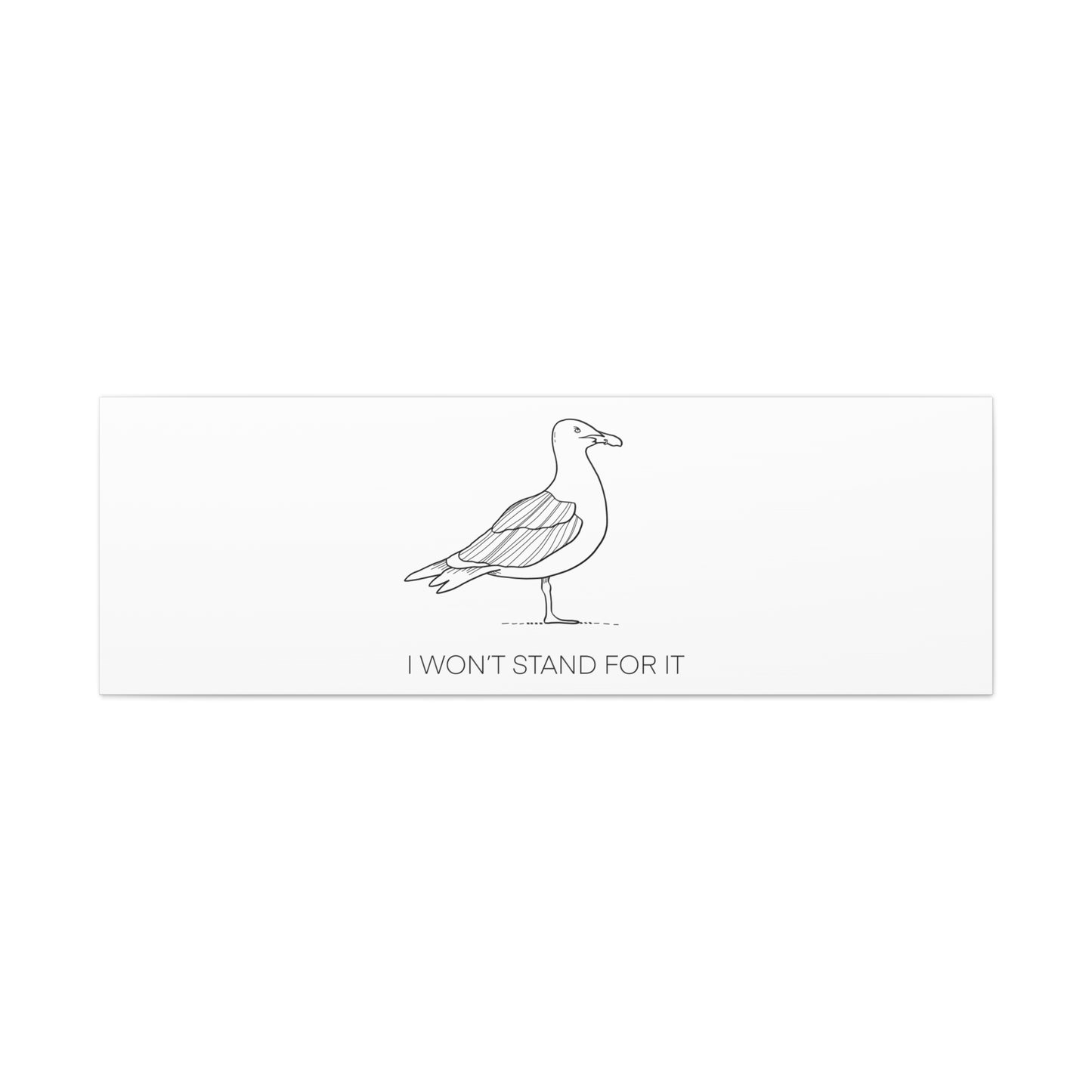 I Won't Stand For It Seagull Canvas Print - Black Ink on White Background - Seagull Beachy Art Print