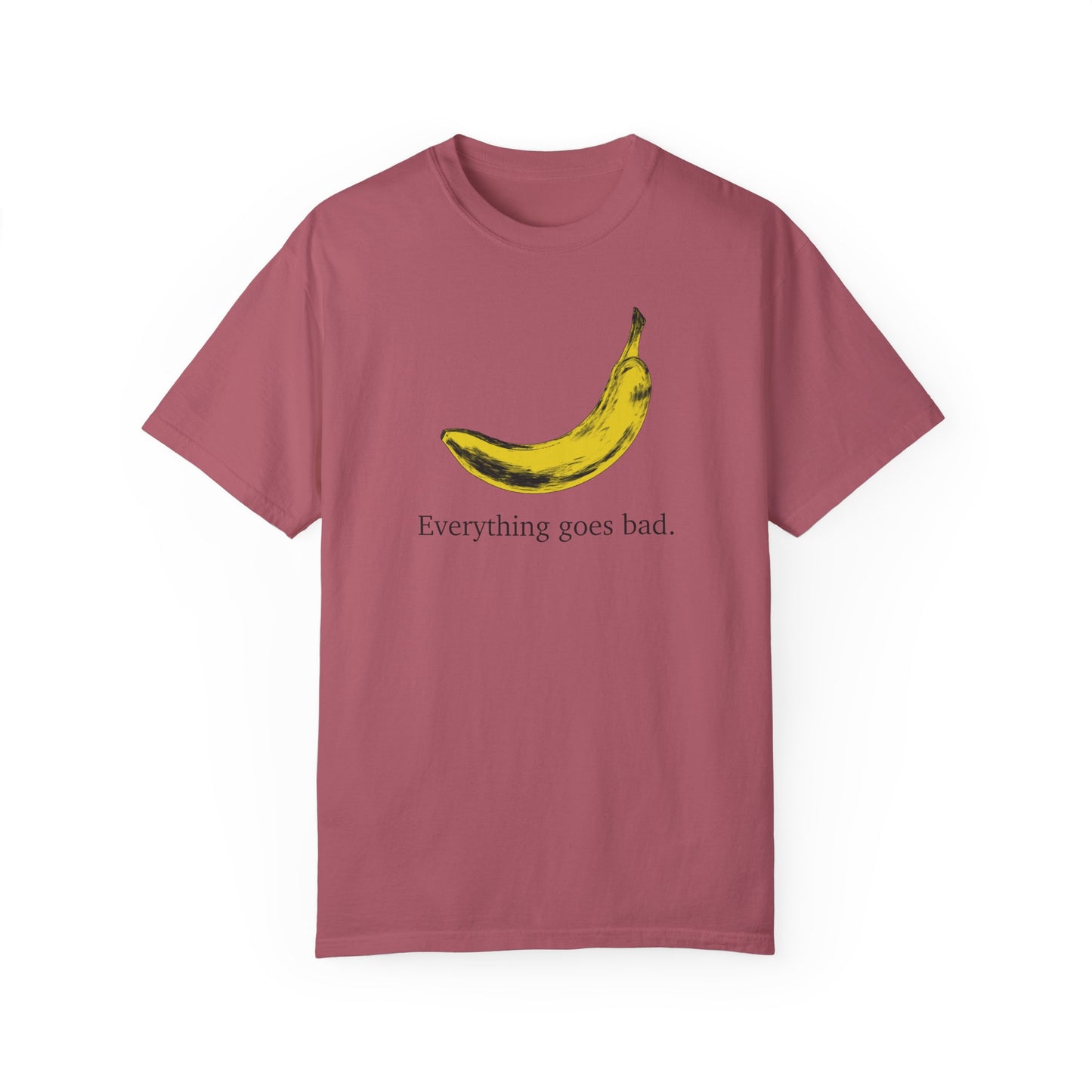 Everything Goes Bad Yellow Banana Tee