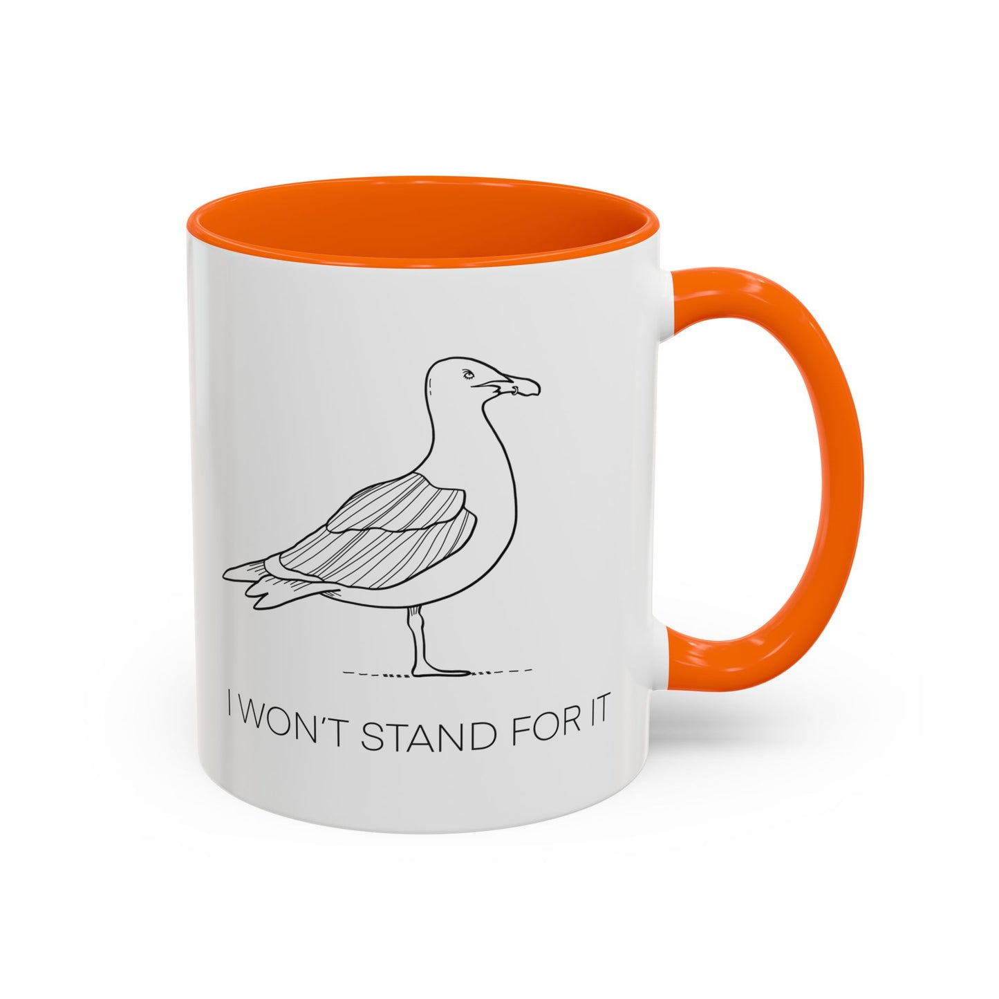 I Won't Stand For It Seagull Accent Coffee Mug