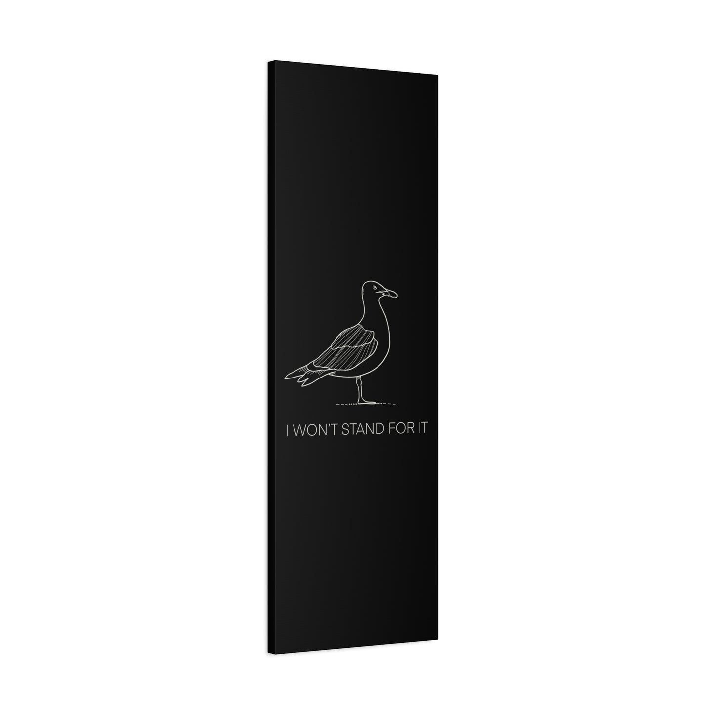 I Won't Stand For It Seagull Canvas Print - White Ink on Black Background - Seagull Beachy Art Print