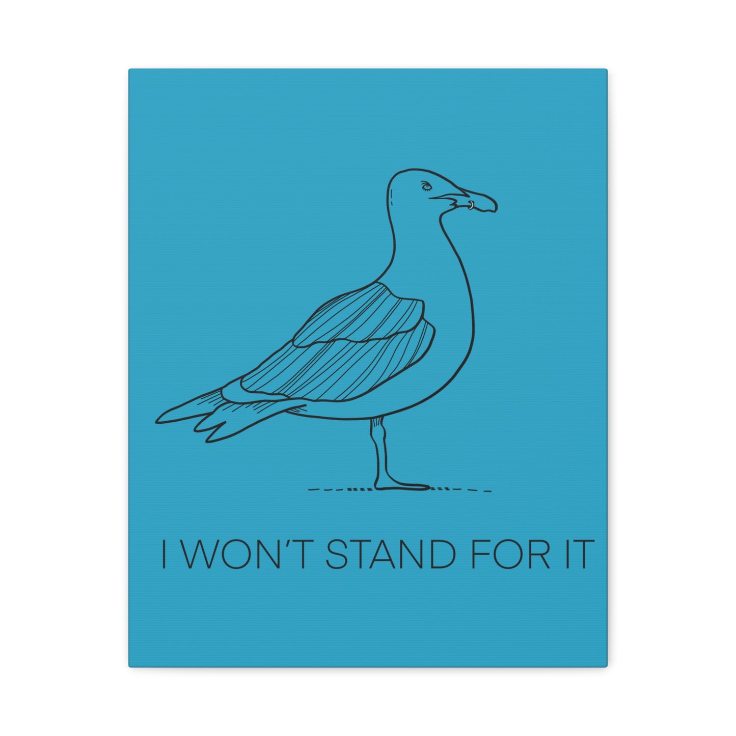 I Won't Stand For It Seagull Canvas Print - Black Ink on Turquoise Background - Seagull Beachy Art Print
