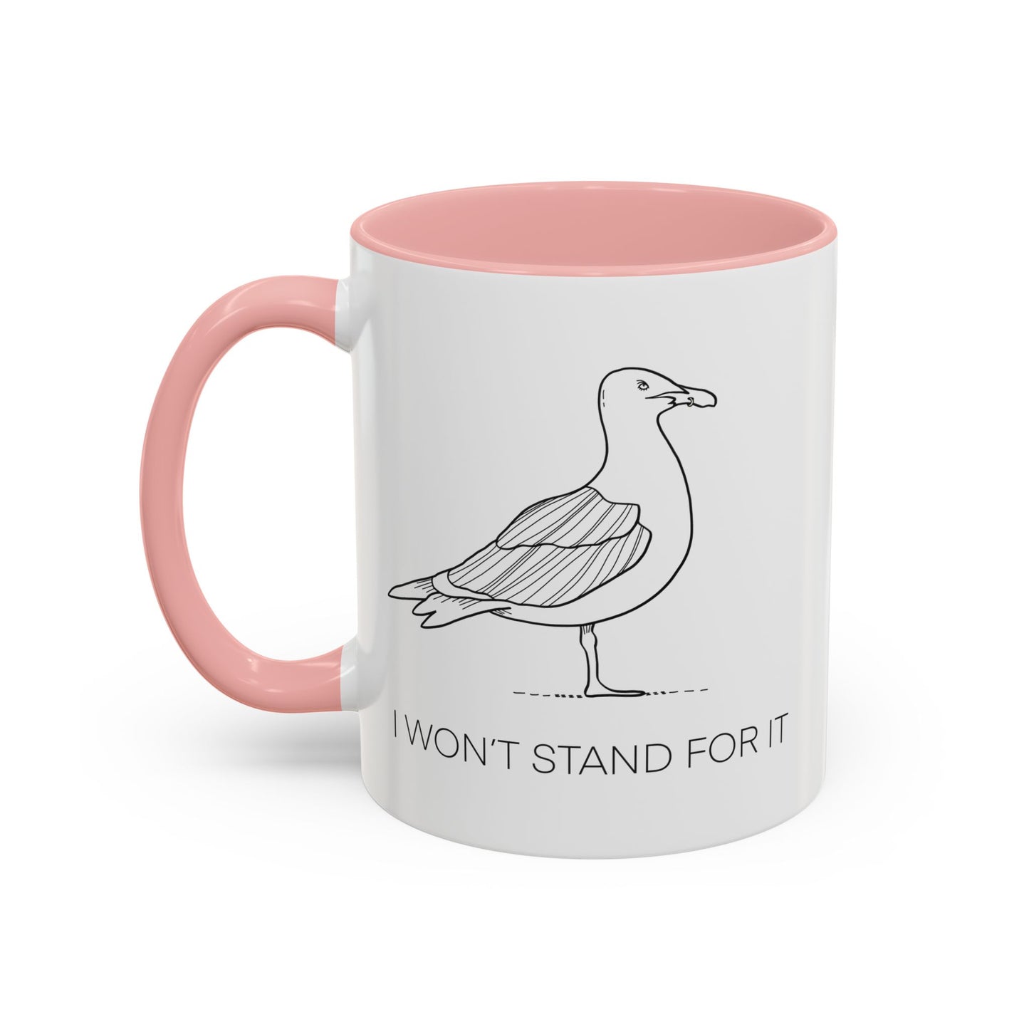I Won't Stand For It Seagull Accent Coffee Mug