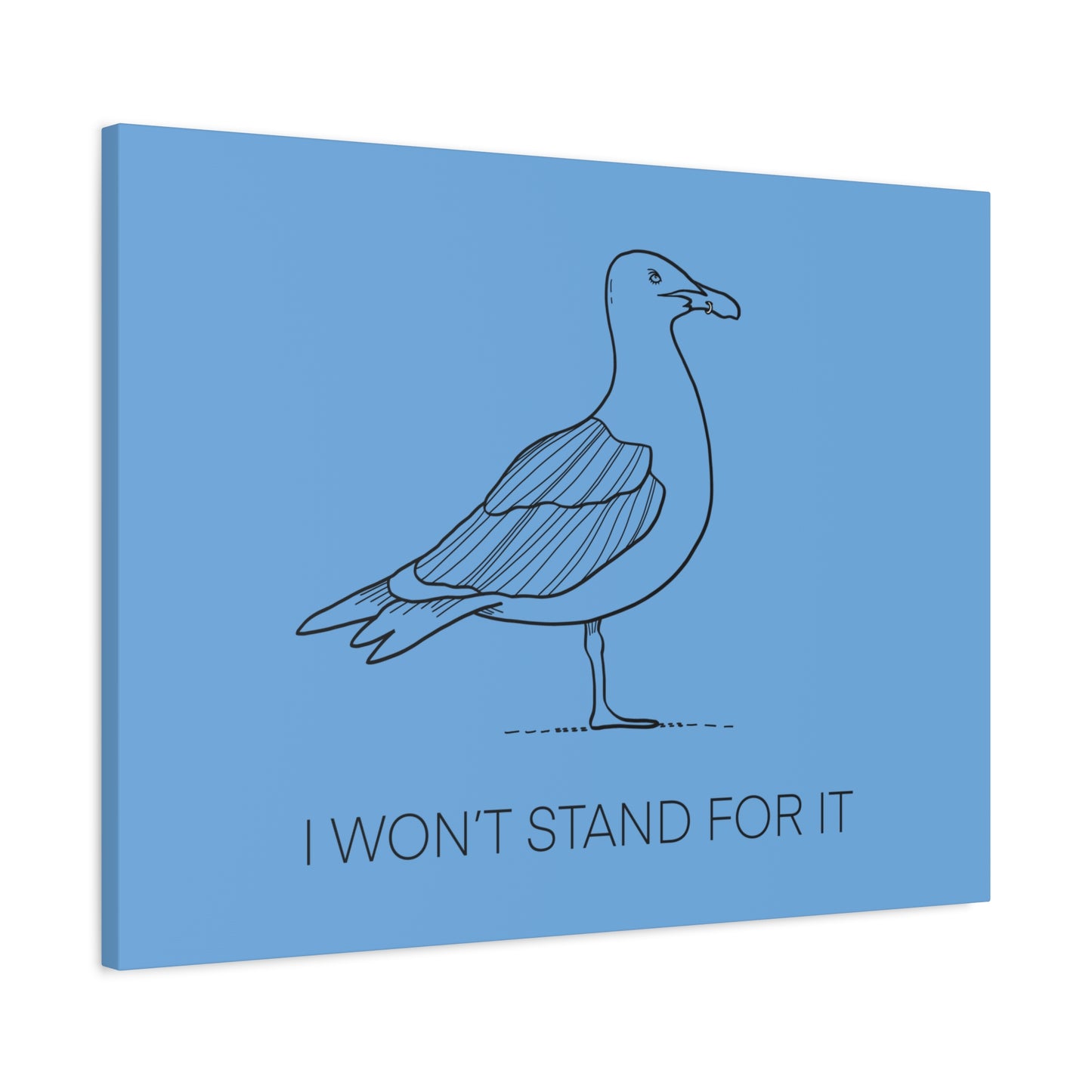 I Won't Stand For It Seagull Canvas Print - Black Ink on Light Blue Background - Blue and White Seagull Art Print
