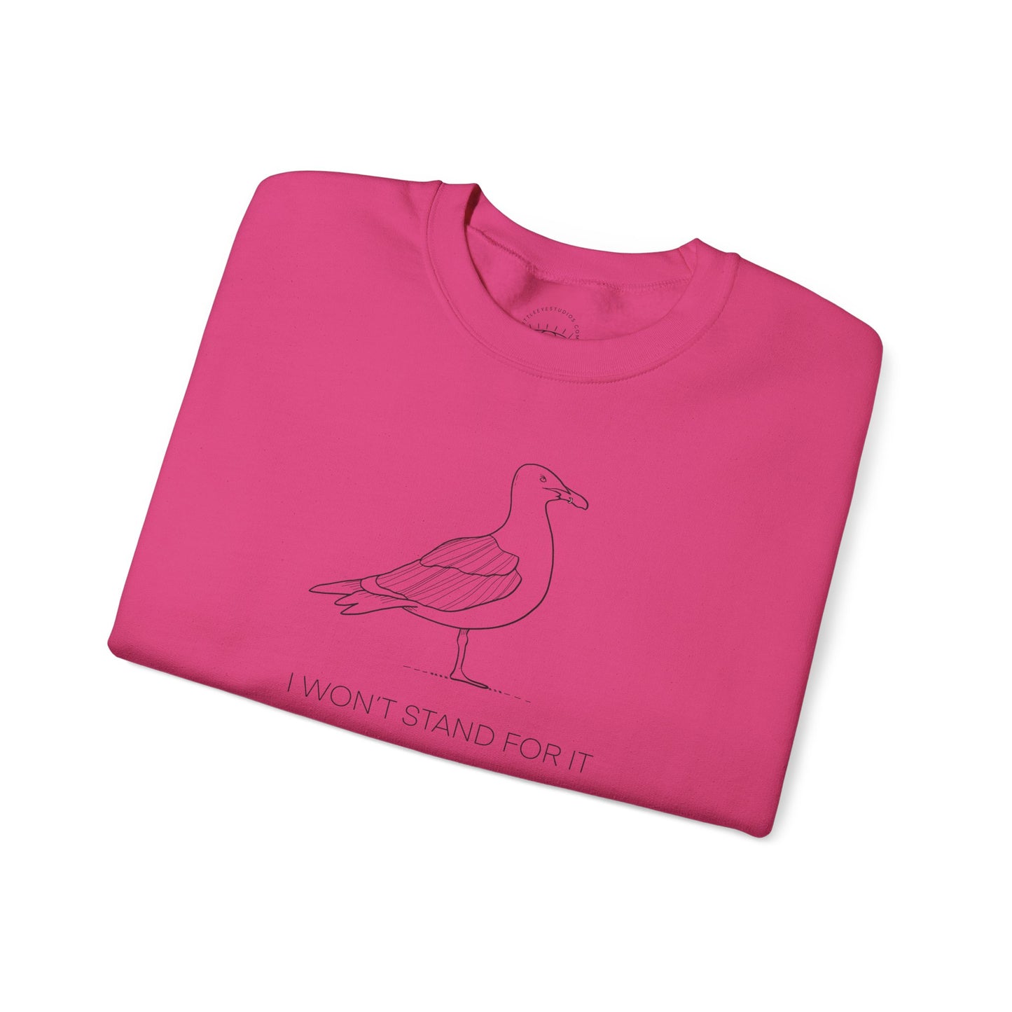 I Won't Stand For It Seagull Sweatshirt