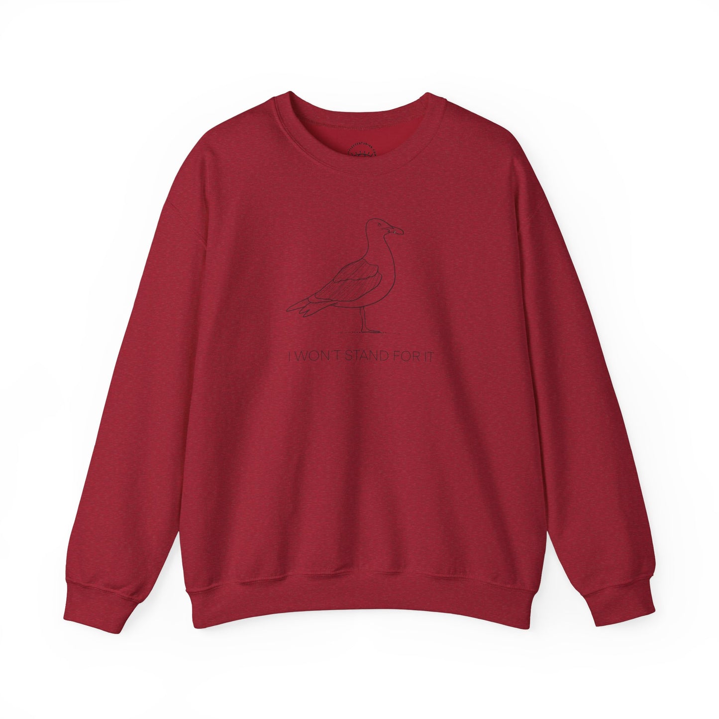 I Won't Stand For It Seagull Sweatshirt