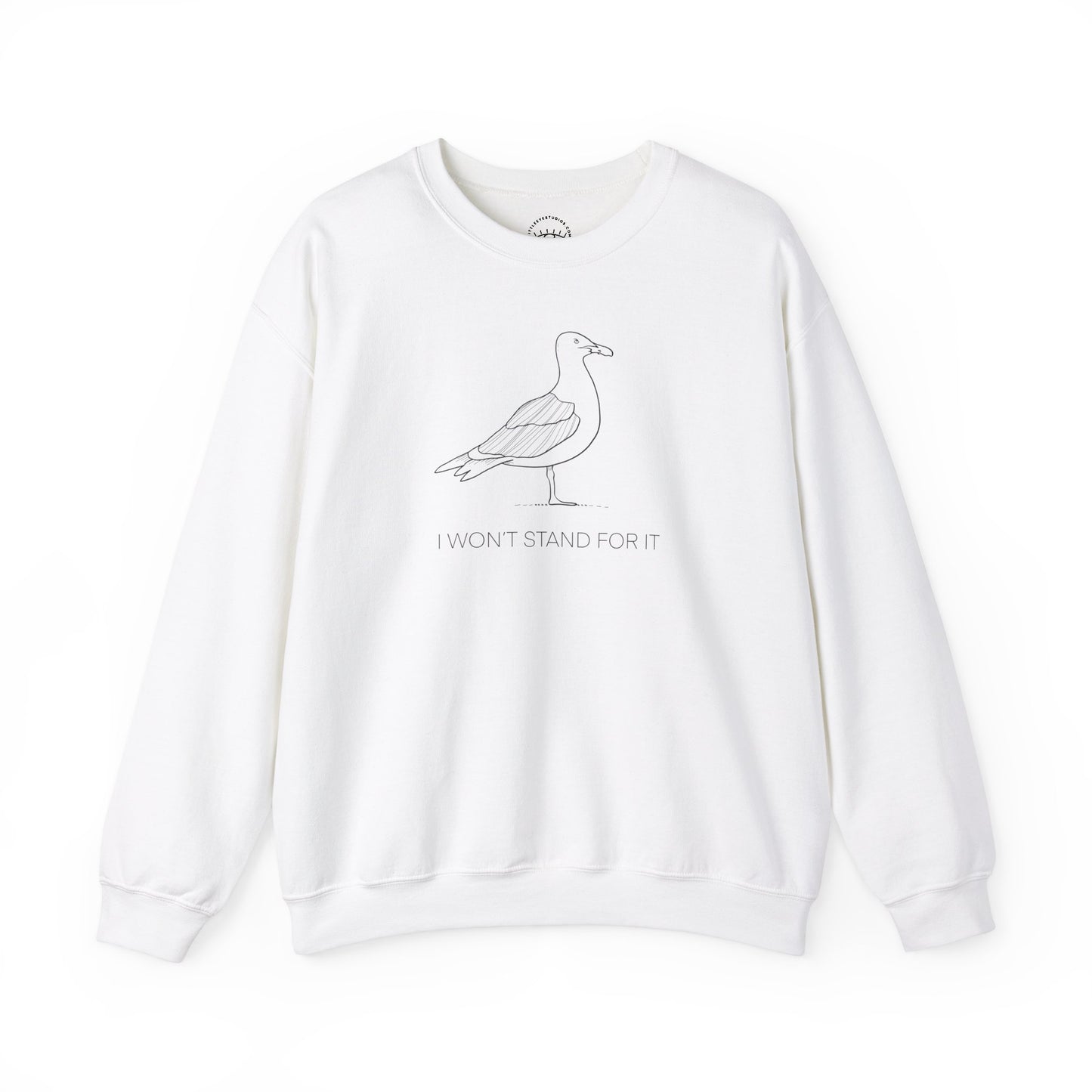 I Won't Stand For It Seagull Sweatshirt