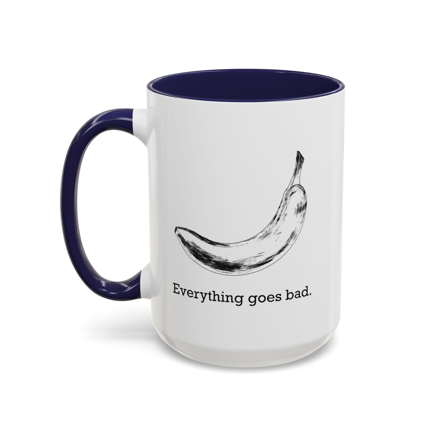Everything Goes Bad Rotting Banana B&W Accent Mug