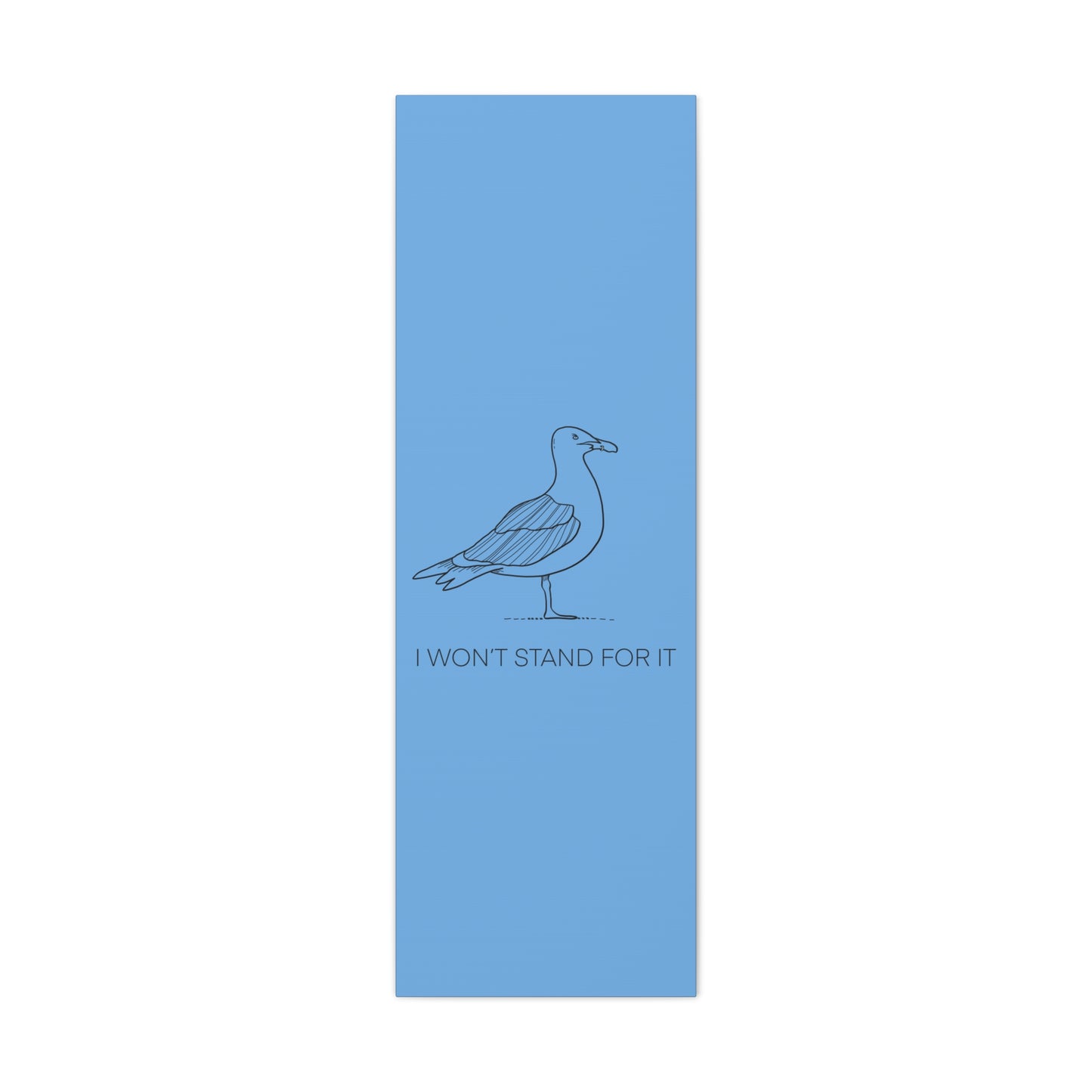 I Won't Stand For It Seagull Canvas Print - Black Ink on Light Blue Background - Blue and White Seagull Art Print
