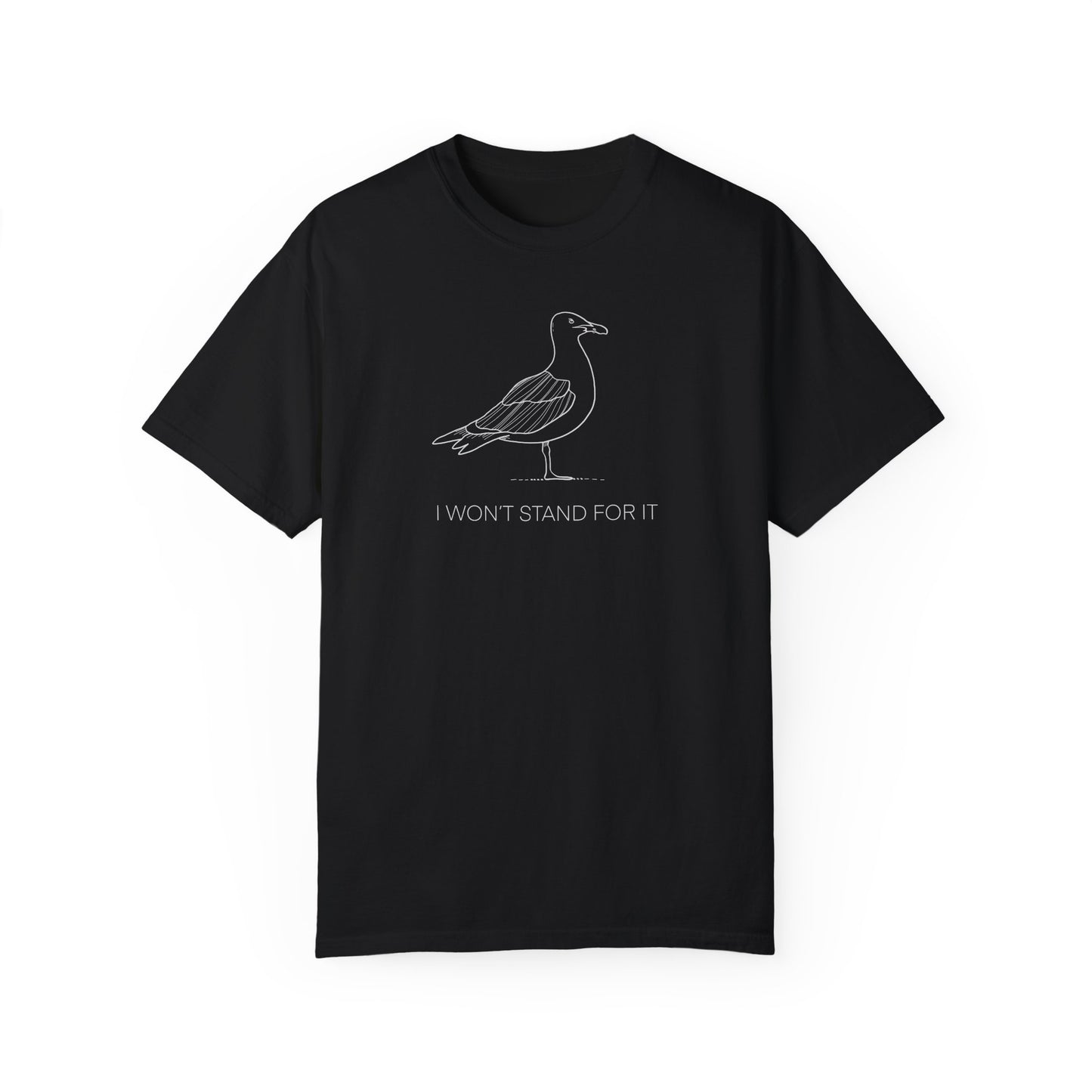 I Won't Stand For It Seagull Tee