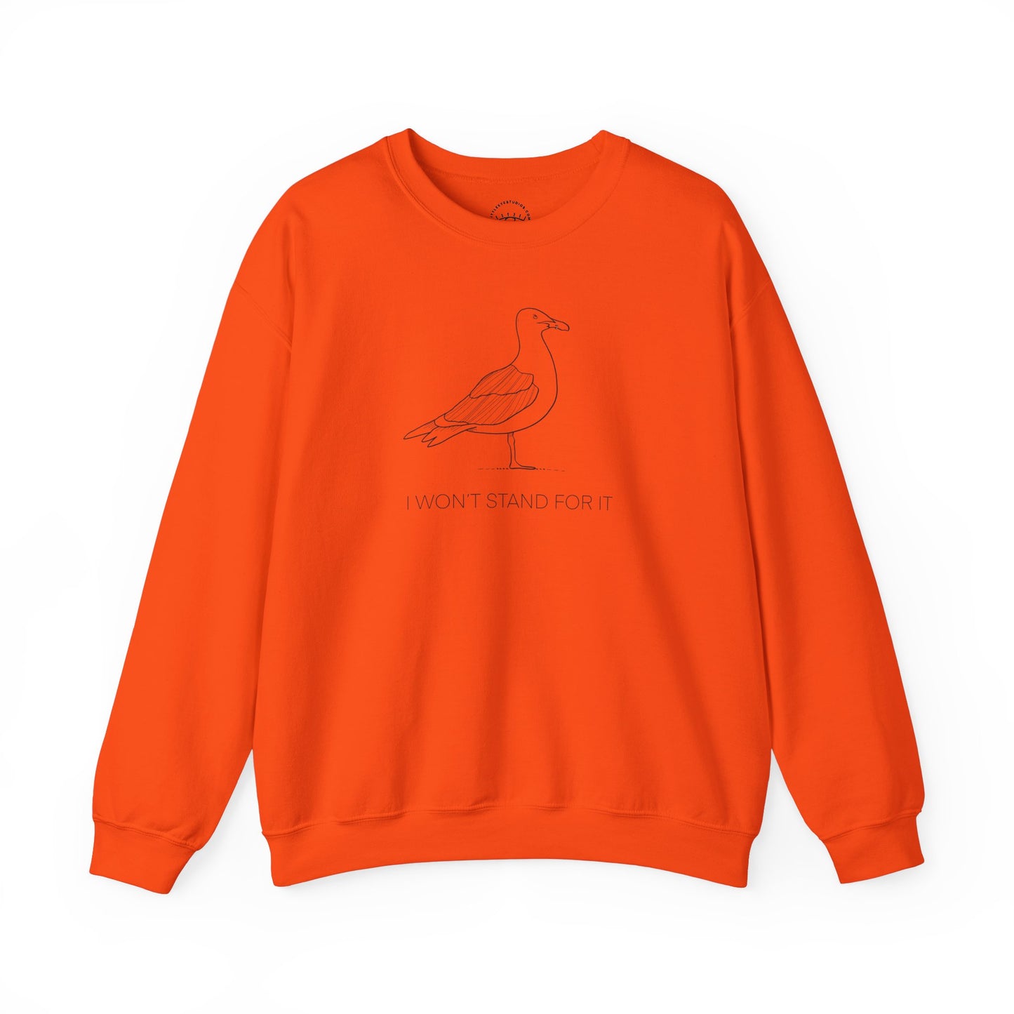 I Won't Stand For It Seagull Sweatshirt