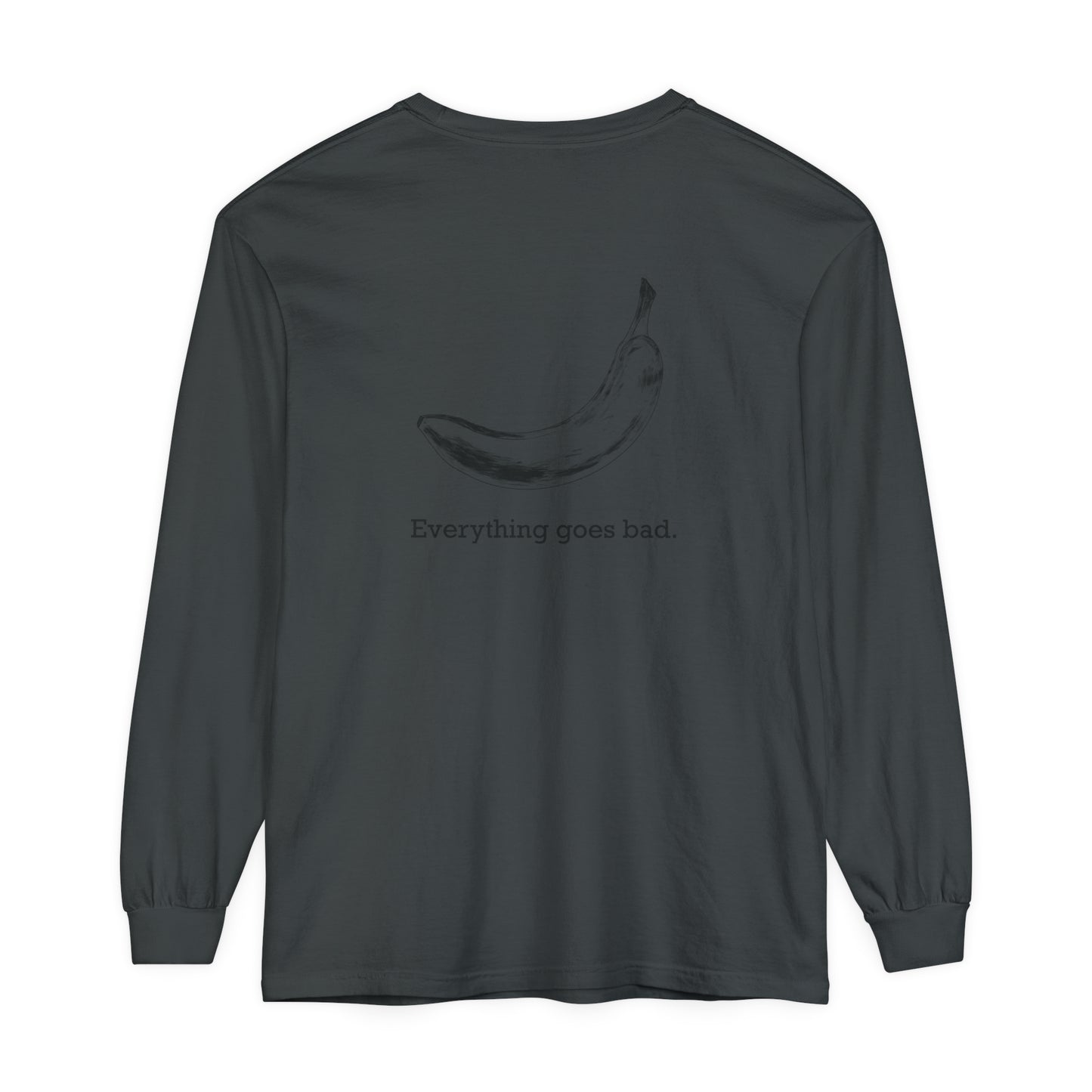 Everything Goes Bad Banana Long Sleeve Tee